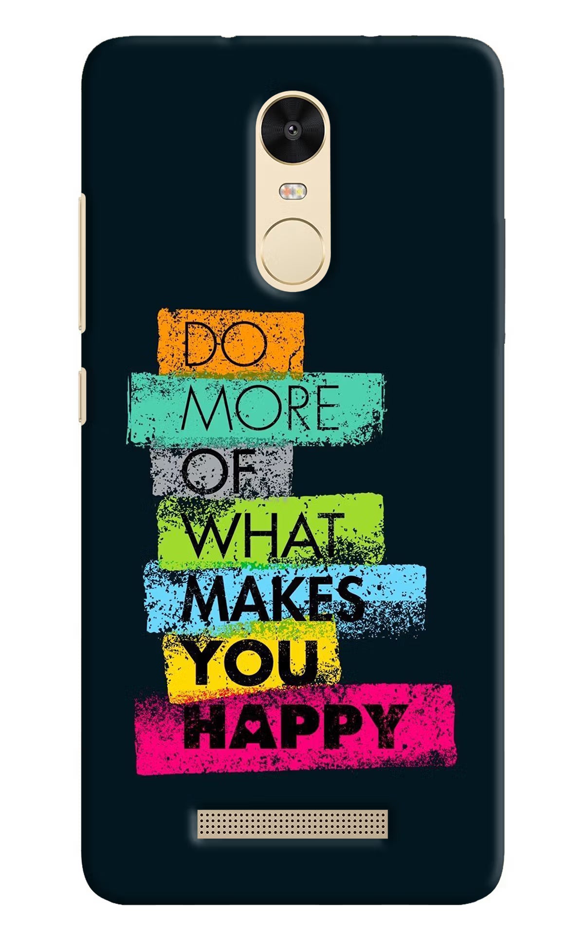 Do More Of What Makes You Happy Redmi Note 3 Back Cover - Do More Of What Makes You Happy Redmi Note 3 Hard Case Back Cover by Casekaro Do More Of What Makes You Happy Redmi Note 3 Hard Case Back Cover by Casekaro