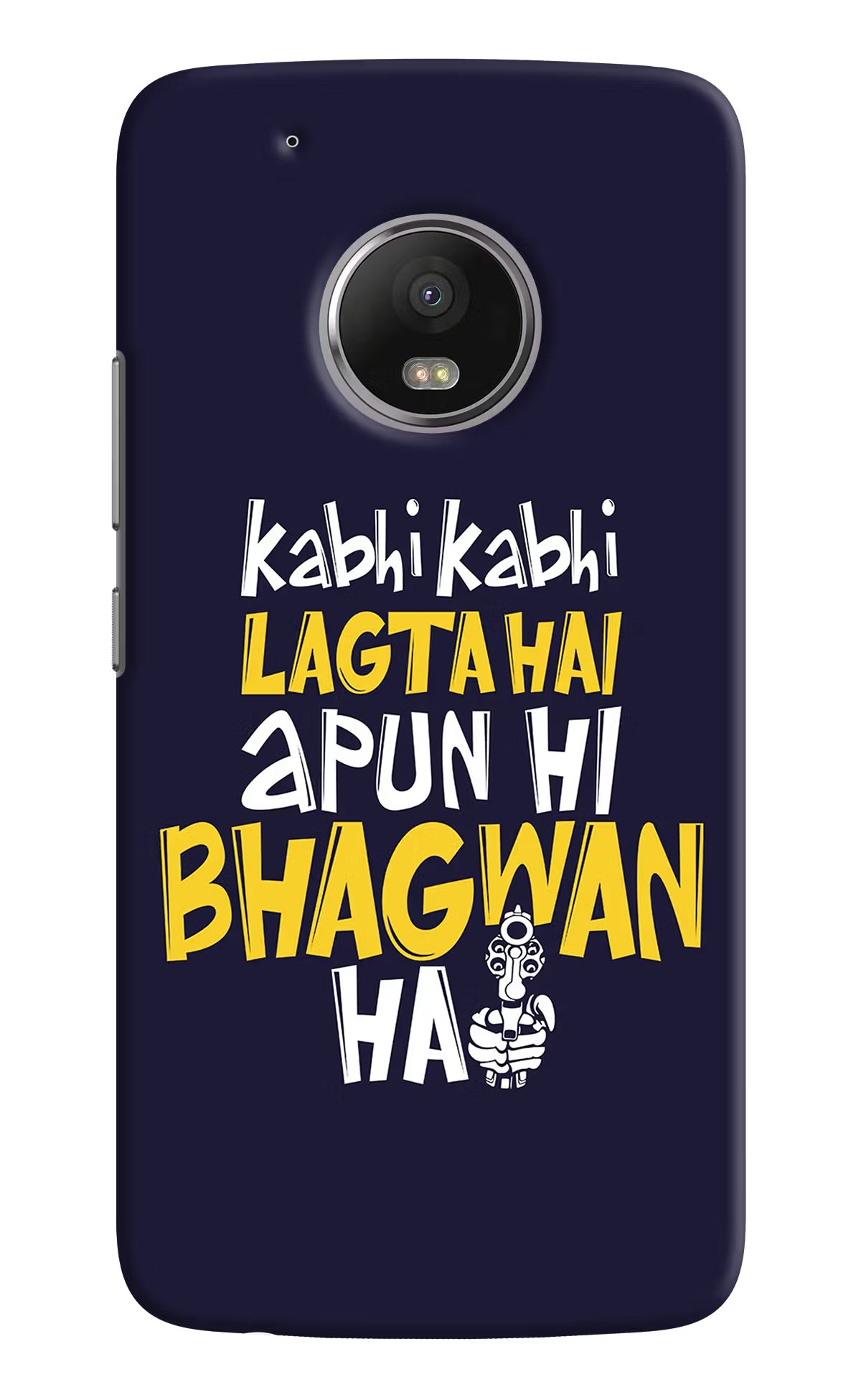 Moto G5 plus Kabhi kabhi lagta hai apun hi bhagwan hai Cover - Moto G5 plus Kabhi kabhi lagta hai apun hi bhagwan hai Cover by Casekaro Moto G5 plus Kabhi kabhi lagta hai apun hi bhagwan hai Cover by Casekaro
