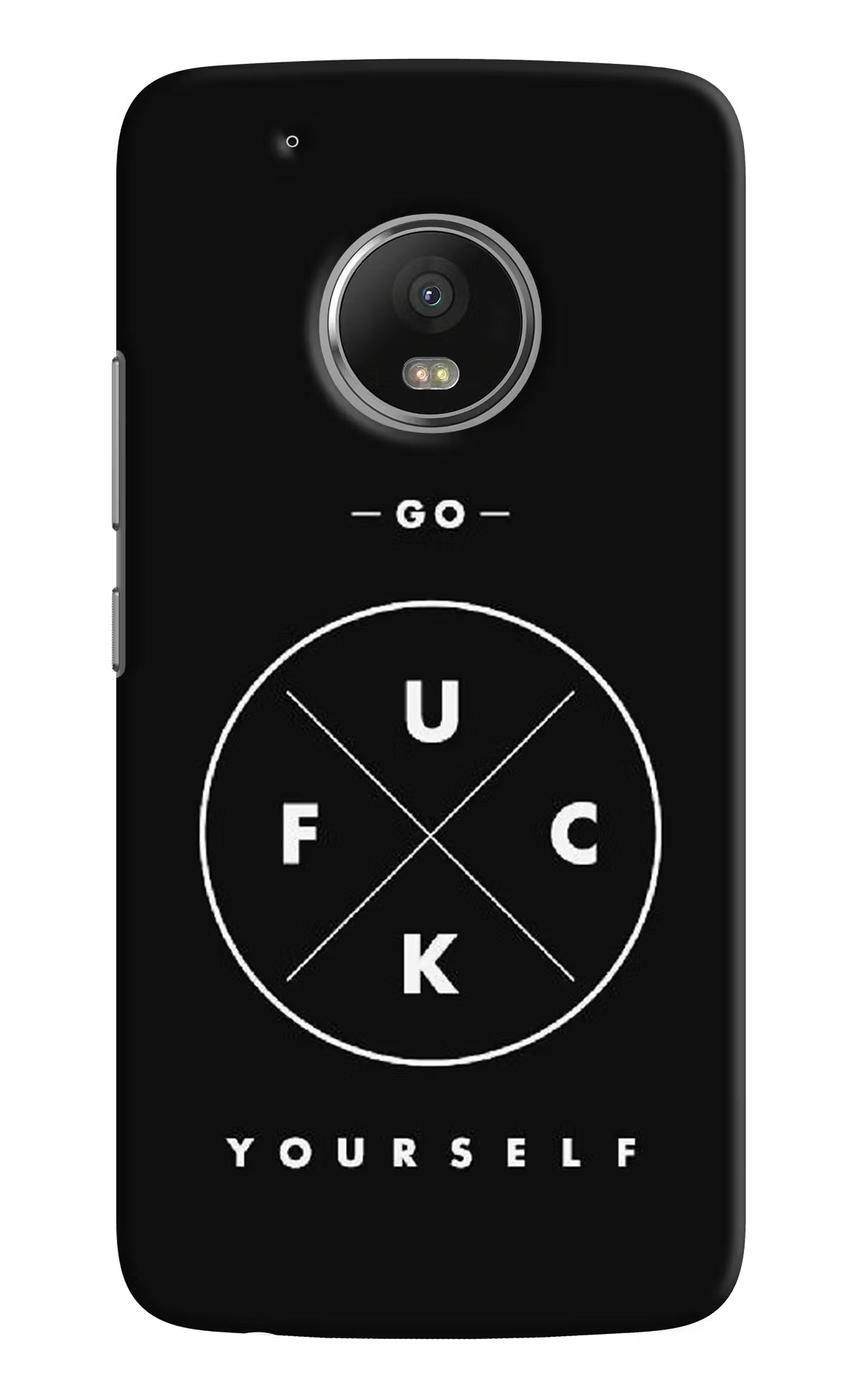 Moto G5 plus Go Fuck yourself Cover - Moto G5 plus Go Fuck yourself Cover by Casekaro Moto G5 plus Go Fuck yourself Cover by Casekaro