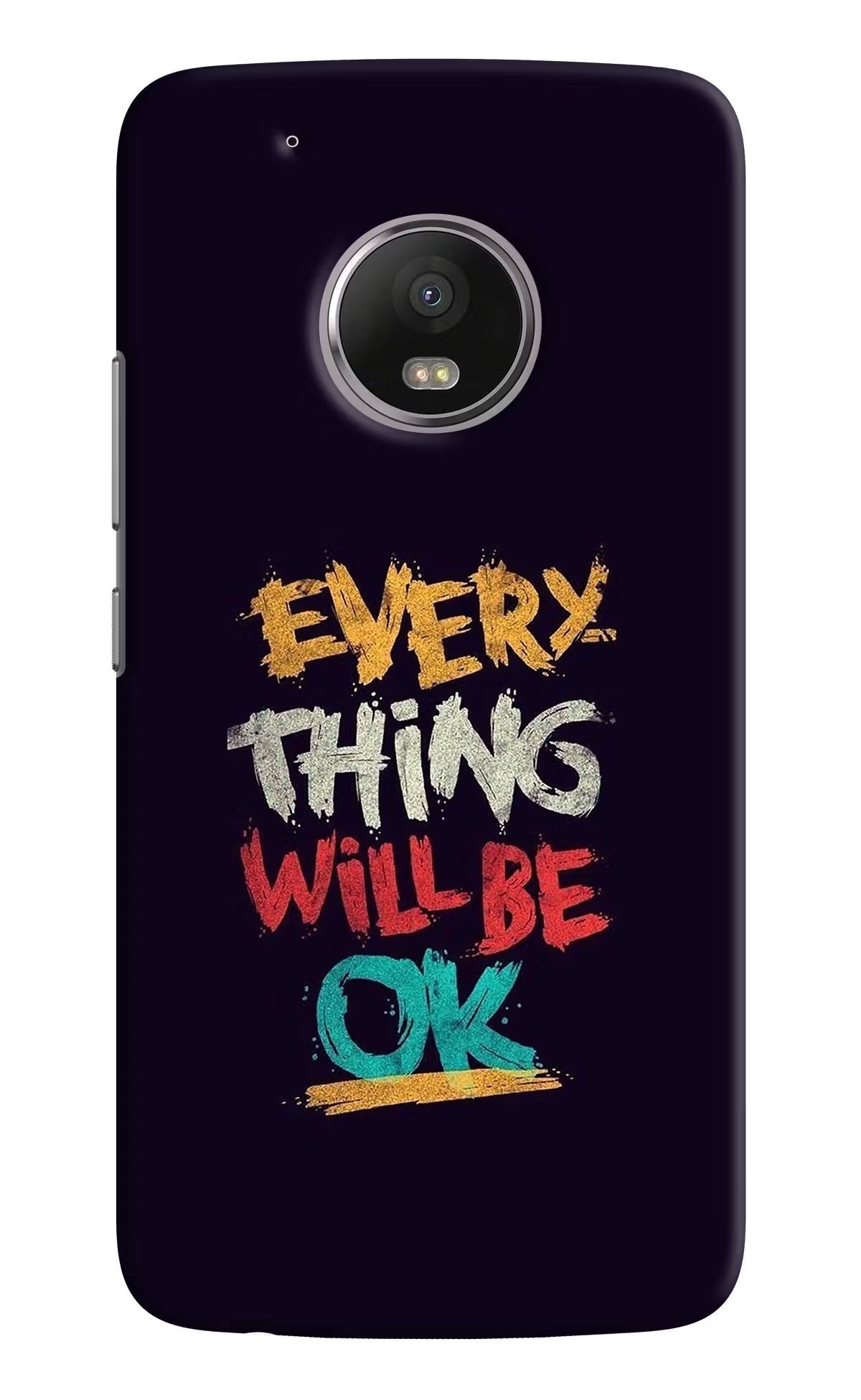 Moto G5 plus Everything will be ok Cover - Moto G5 plus Everything will be ok Cover by Casekaro Moto G5 plus Everything will be ok Cover by Casekaro