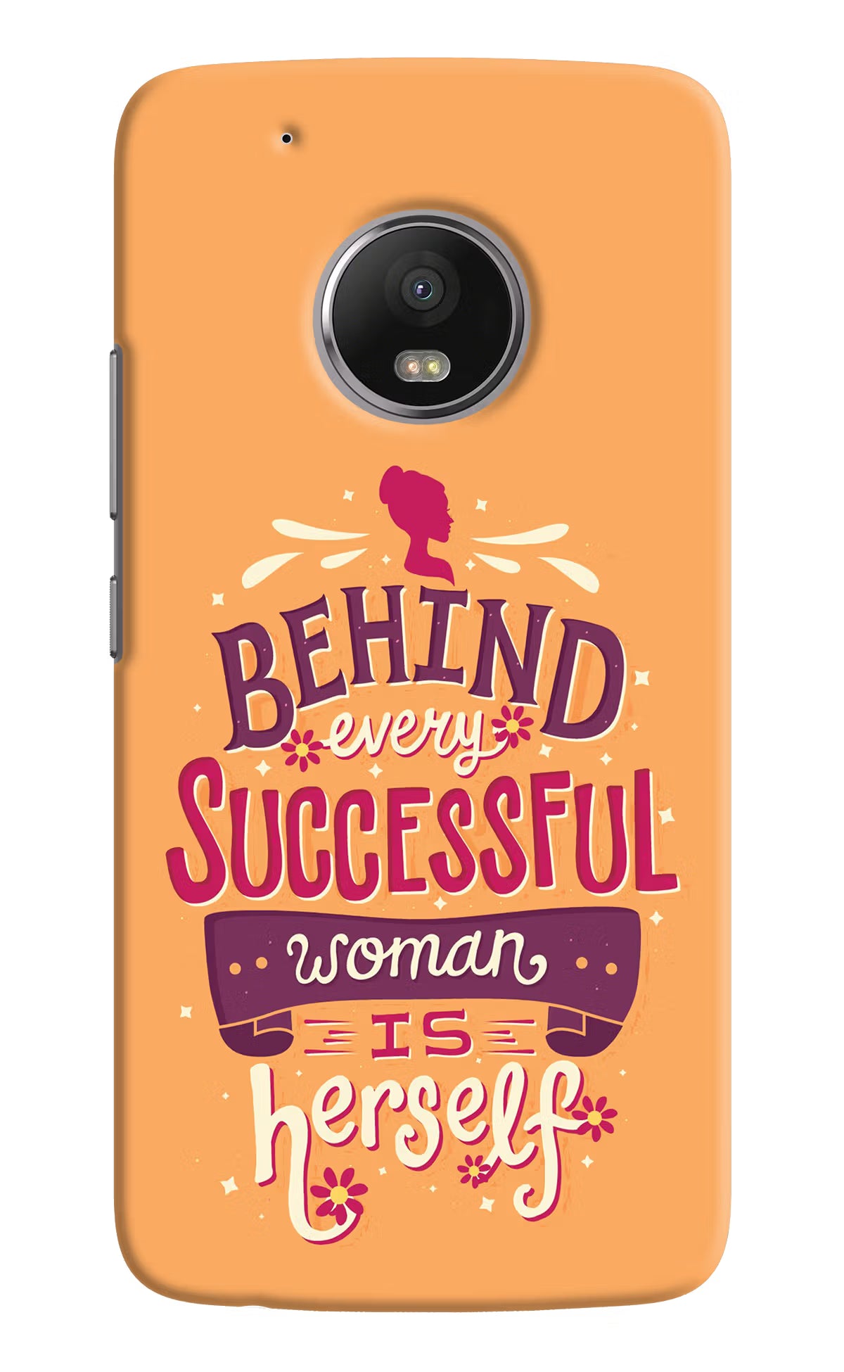 Behind Every Successful Woman There Is Herself Moto G5 plus Back Cover - Behind Every Successful Woman There Is Herself Moto G5 plus Hard Case Back Cover by Casekaro Behind Every Successful Woman There Is Herself Moto G5 plus Hard Case Back Cover by Casekaro