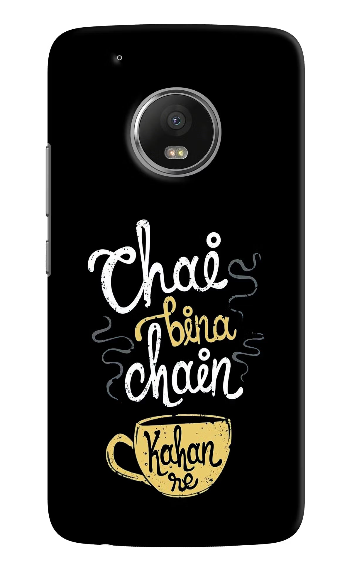 Chai Bina Chain Kaha Re Moto G5 plus Back Cover - Chai Bina Chain Kaha Re Moto G5 plus Hard Case Back Cover by Casekaro Chai Bina Chain Kaha Re Moto G5 plus Hard Case Back Cover by Casekaro