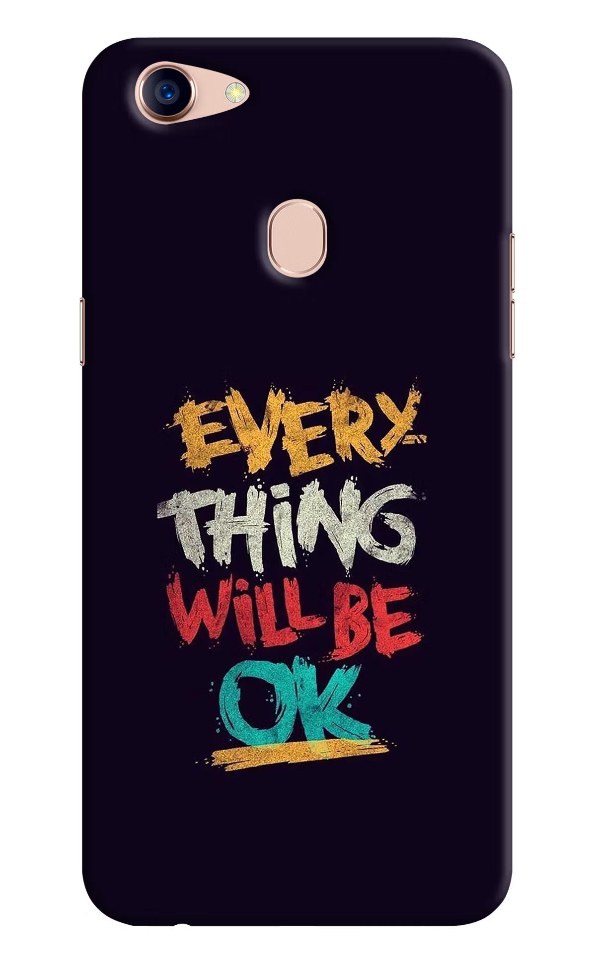Everything Will Be Ok Oppo F5 Back Cover - Everything Will Be Ok Oppo F5 Hard Case Back Cover by Casekaro Everything Will Be Ok Oppo F5 Hard Case Back Cover by Casekaro