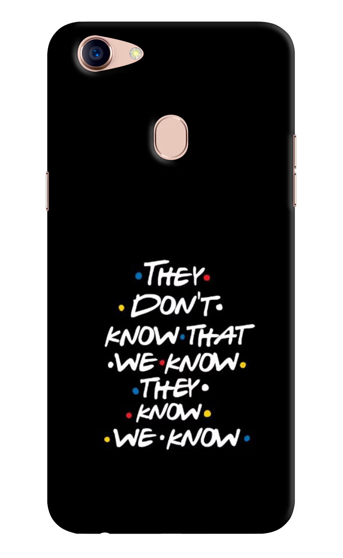 FRIENDS Dialogue Oppo F5 Back Cover - FRIENDS Dialogue Oppo F5 Hard Case Back Cover by Casekaro FRIENDS Dialogue Oppo F5 Hard Case Back Cover by Casekaro