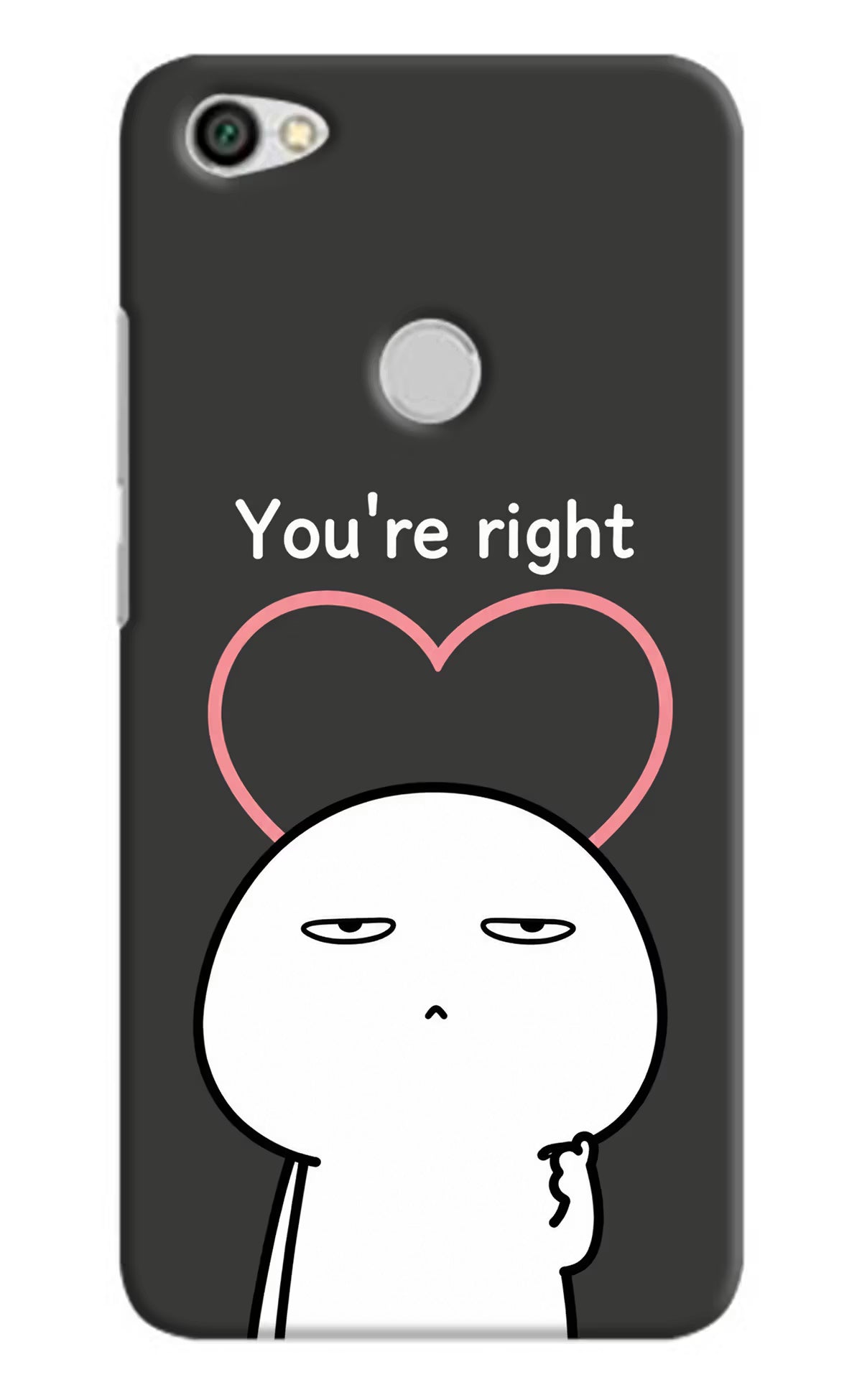 You're Right Redmi Y1 Back Cover - You're Right Redmi Y1 Back Cover You're Right Redmi Y1 Back Cover