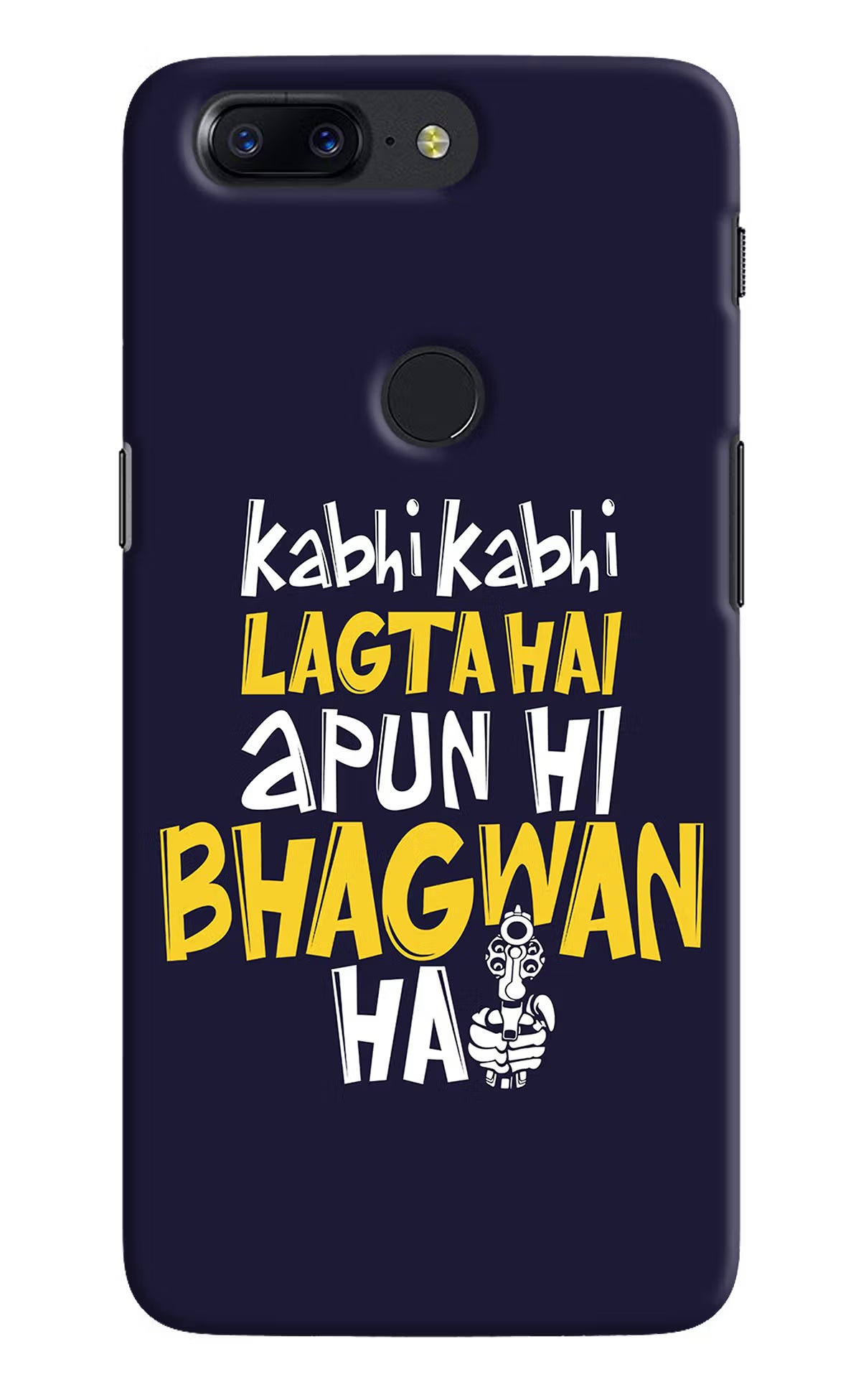 Kabhi Kabhi Lagta Hai Apun Hi Bhagwan Hai Oneplus 5T Back Cover - Kabhi Kabhi Lagta Hai Apun Hi Bhagwan Hai Oneplus 5T Hard Case Back Cover by Casekaro Kabhi Kabhi Lagta Hai Apun Hi Bhagwan Hai Oneplus 5T Hard Case Back Cover by Casekaro