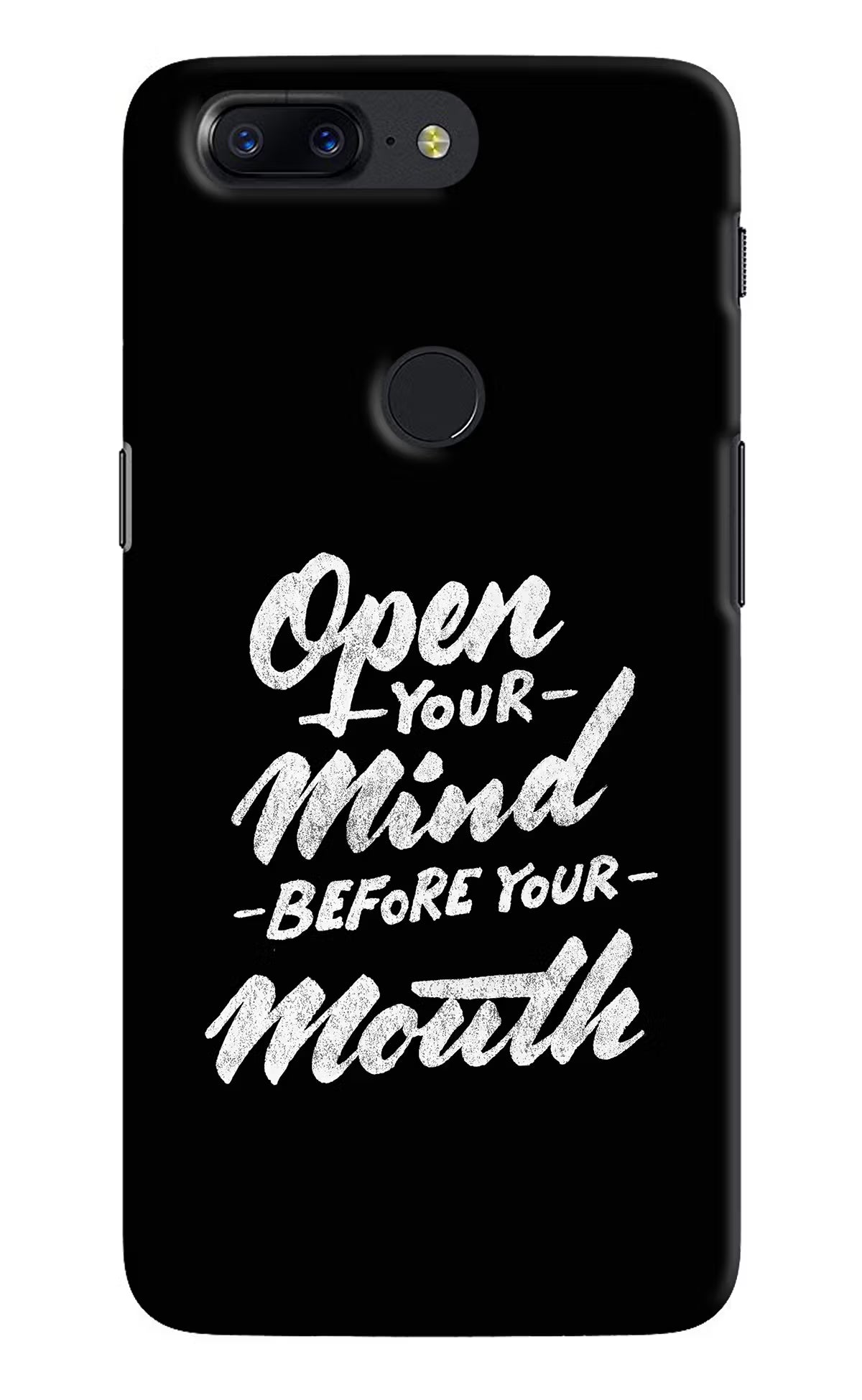 Open Your Mind Before Your Mouth Oneplus 5T Back Cover - Open Your Mind Before Your Mouth Oneplus 5T Hard Case Back Cover by Casekaro Open Your Mind Before Your Mouth Oneplus 5T Hard Case Back Cover by Casekaro