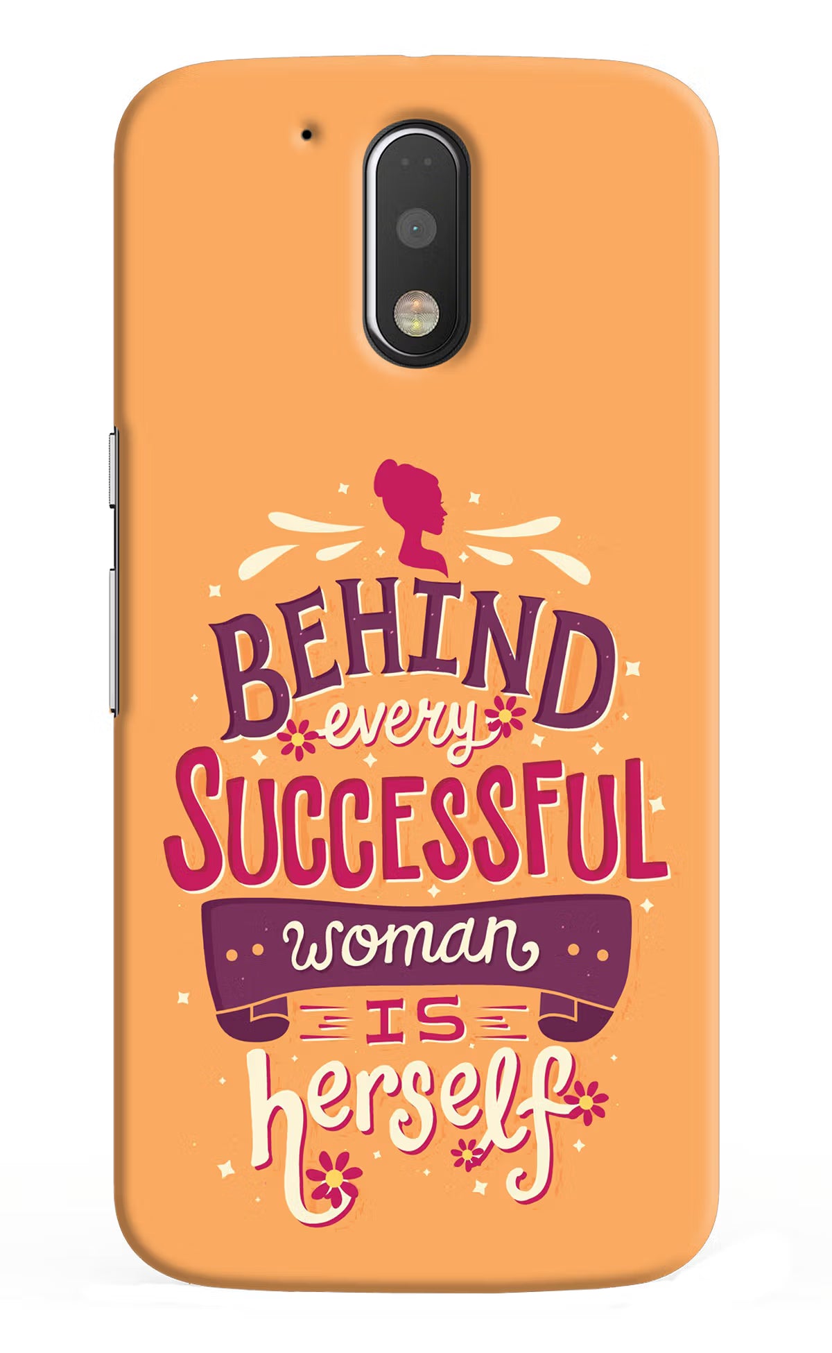Behind Every Successful Woman There Is Herself Moto G4/G4 plus Back Cover - Behind Every Successful Woman There Is Herself Moto G4/G4 plus Hard Case Back Cover by Casekaro Behind Every Successful Woman There Is Herself Moto G4/G4 plus Hard Case Back Cover by Casekaro