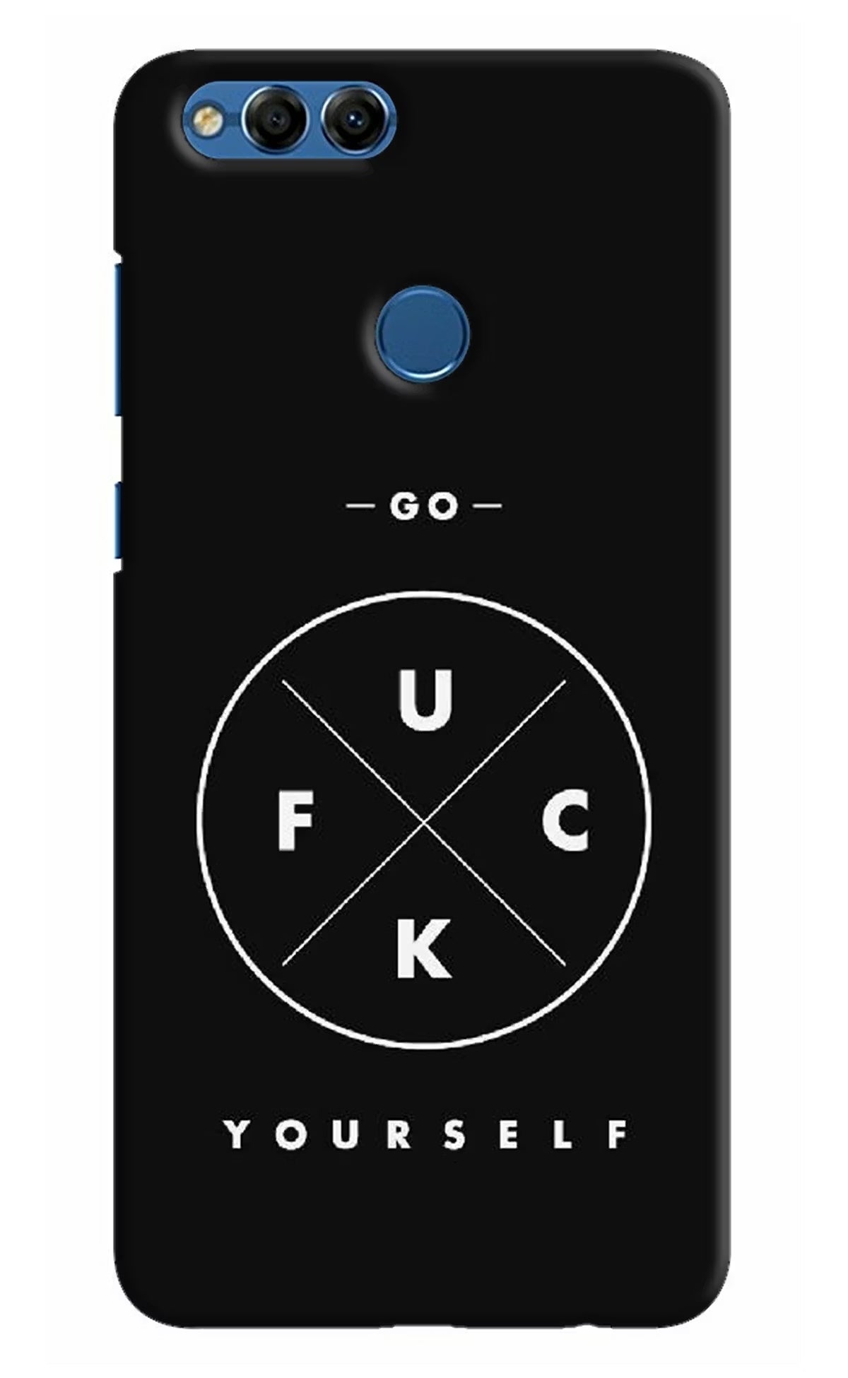 Go Fuck Yourself Honor 7X Back Cover - Go Fuck Yourself Honor 7X Hard Case Back Cover by Casekaro Go Fuck Yourself Honor 7X Hard Case Back Cover by Casekaro