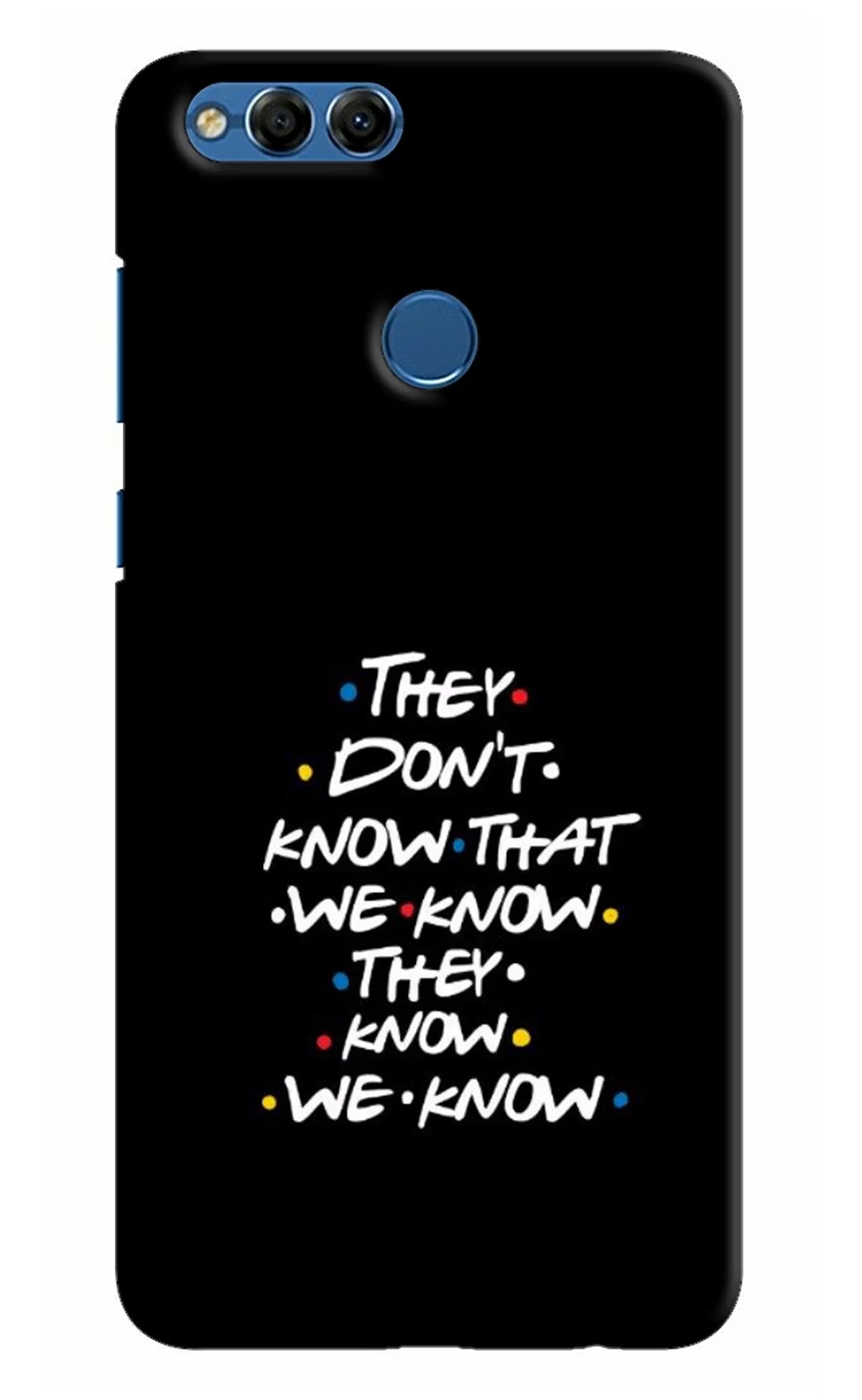 FRIENDS Dialogue Honor 7X Back Cover - FRIENDS Dialogue Honor 7X Hard Case Back Cover by Casekaro FRIENDS Dialogue Honor 7X Hard Case Back Cover by Casekaro