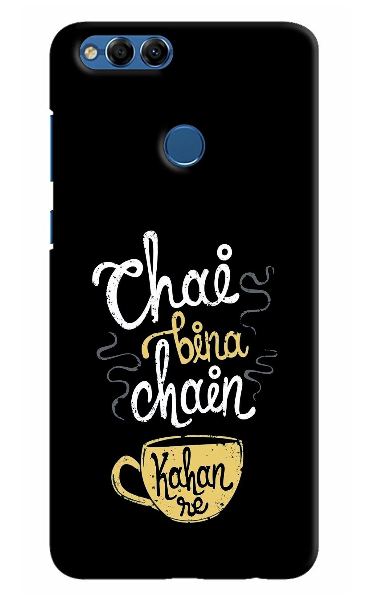 Chai Bina Chain Kaha Re Honor 7X Back Cover - Chai Bina Chain Kaha Re Honor 7X Hard Case Back Cover by Casekaro Chai Bina Chain Kaha Re Honor 7X Hard Case Back Cover by Casekaro