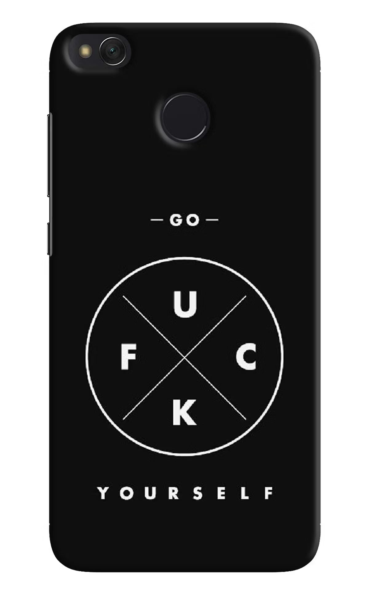 Go Fuck Yourself Redmi 4 Back Cover - Go Fuck Yourself Redmi 4 Hard Case Back Cover by Casekaro Go Fuck Yourself Redmi 4 Hard Case Back Cover by Casekaro