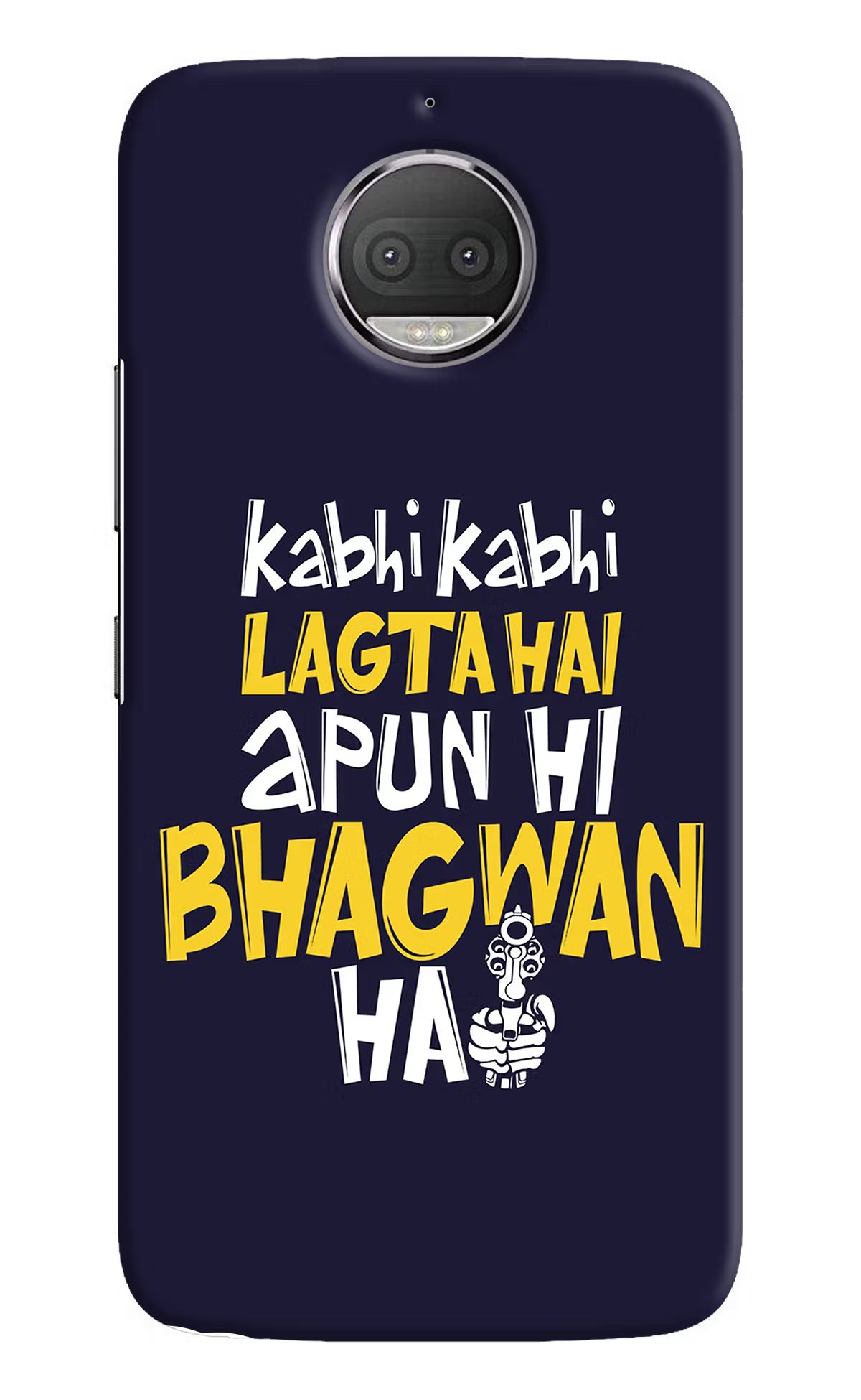 Kabhi Kabhi Lagta Hai Apun Hi Bhagwan Hai Moto G5S plus Back Cover - Kabhi Kabhi Lagta Hai Apun Hi Bhagwan Hai Moto G5S plus Hard Case Back Cover by Casekaro Kabhi Kabhi Lagta Hai Apun Hi Bhagwan Hai Moto G5S plus Hard Case Back Cover by Casekaro