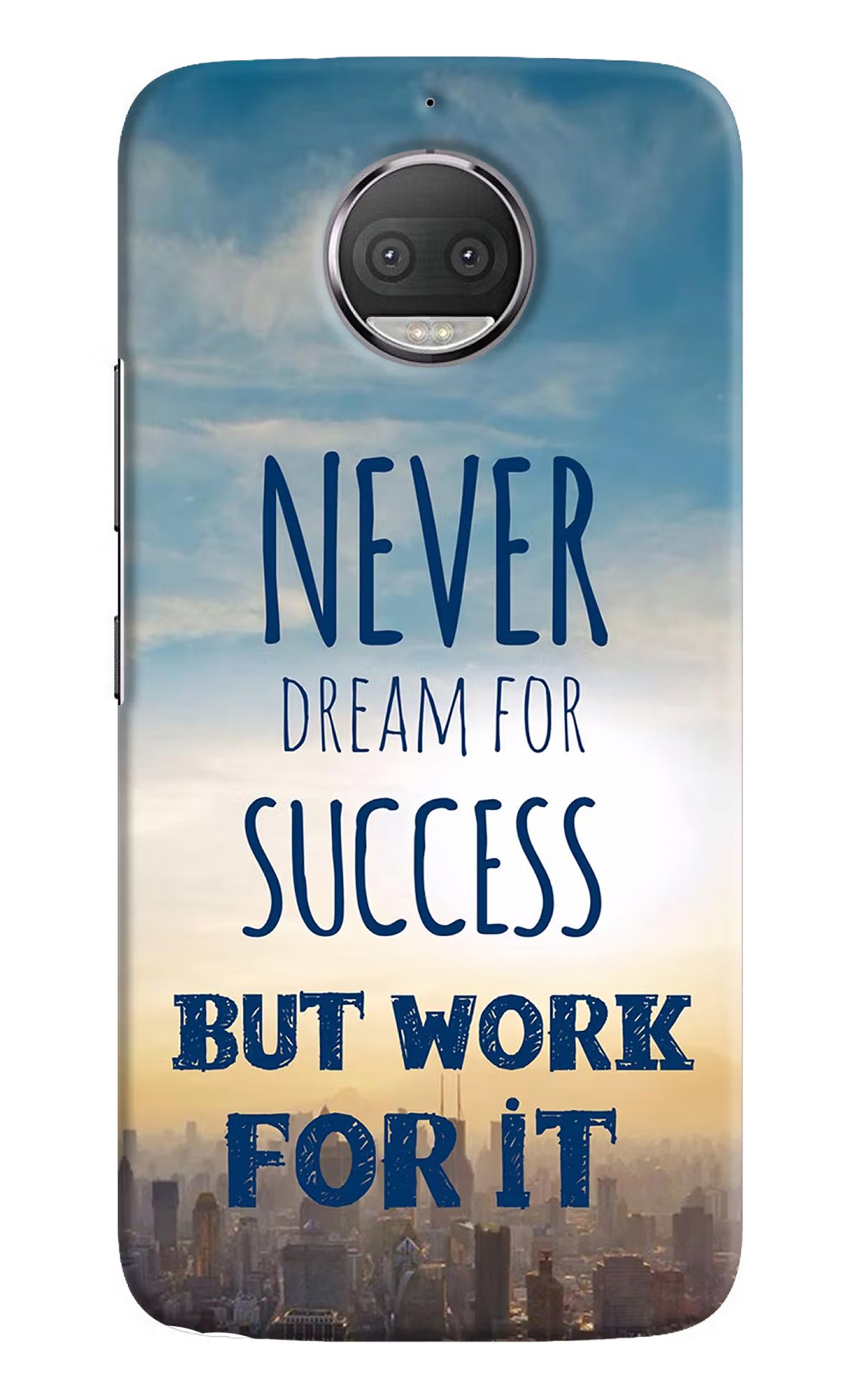 Never Dream For Success But Work For It Moto G5S plus Back Cover - Never Dream For Success But Work For It Moto G5S plus Hard Case Back Cover by Casekaro Never Dream For Success But Work For It Moto G5S plus Hard Case Back Cover by Casekaro