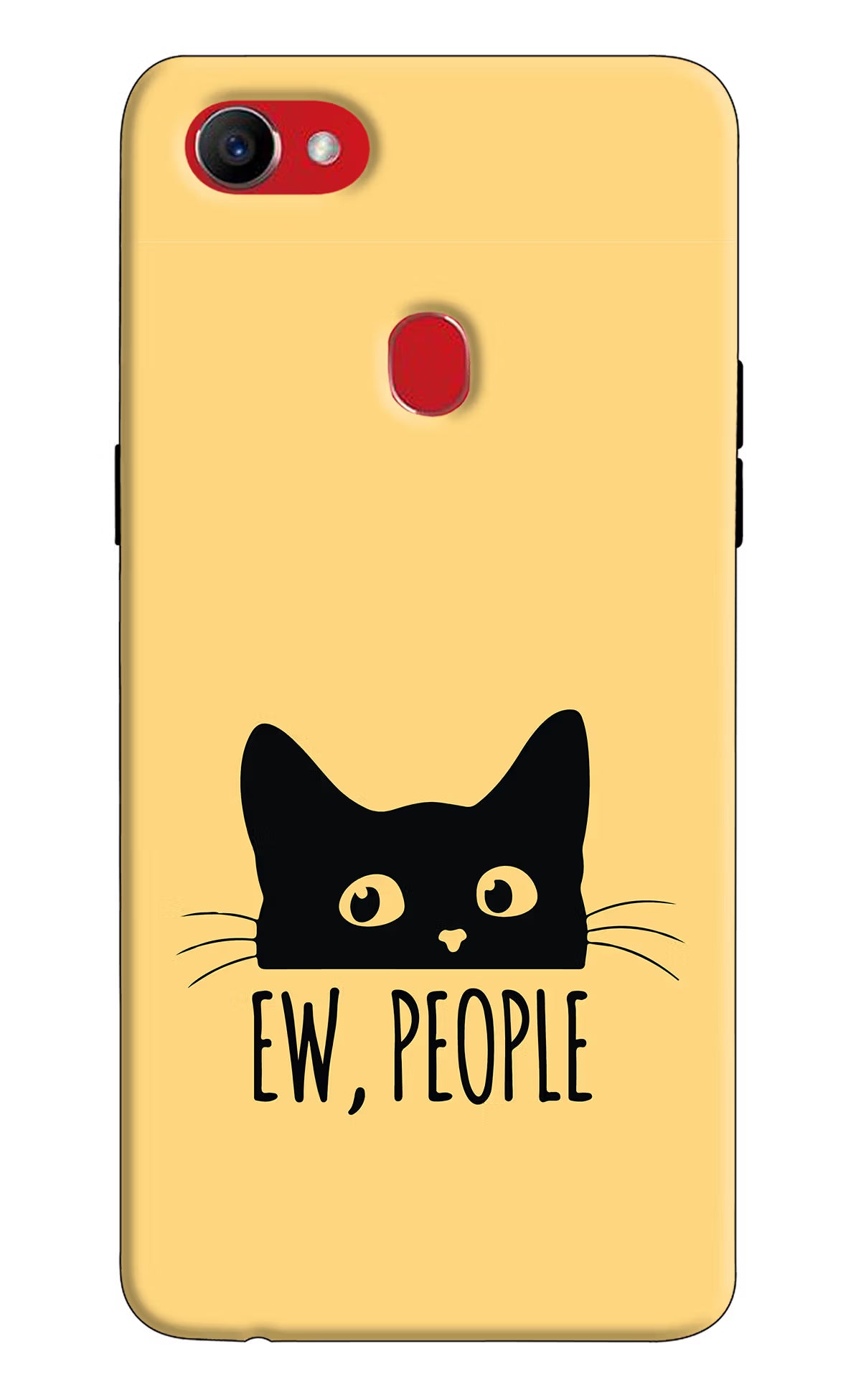 Ew People Catitude Oppo F7 Back Cover - Ew People Catitude Oppo F7 Hard Case Back Cover by Casekaro Ew People Catitude Oppo F7 Hard Case Back Cover by Casekaro