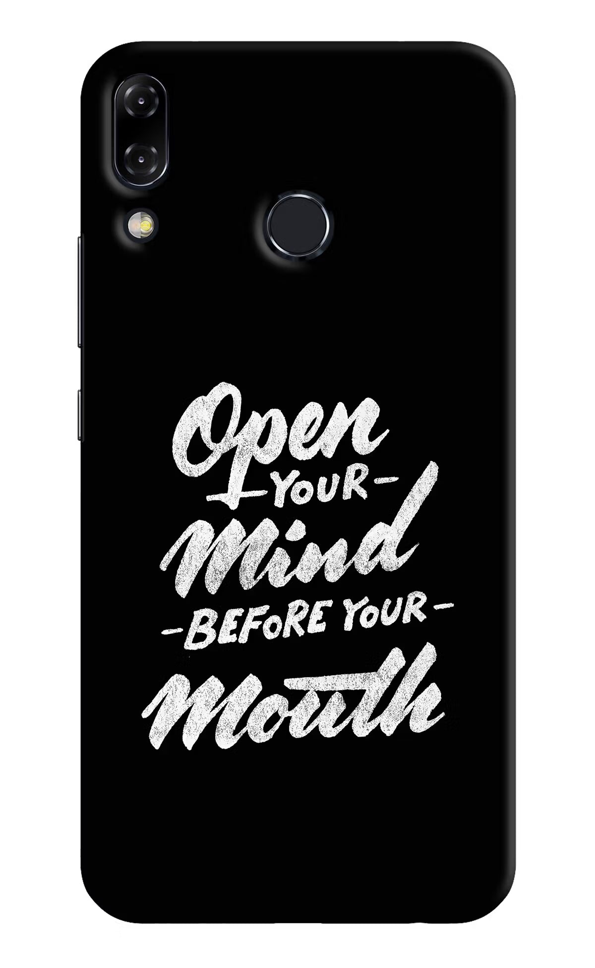Open Your Mind Before Your Mouth Asus Zenfone 5Z Back Cover - Open Your Mind Before Your Mouth Asus Zenfone 5Z Hard Case Back Cover by Casekaro Open Your Mind Before Your Mouth Asus Zenfone 5Z Hard Case Back Cover by Casekaro