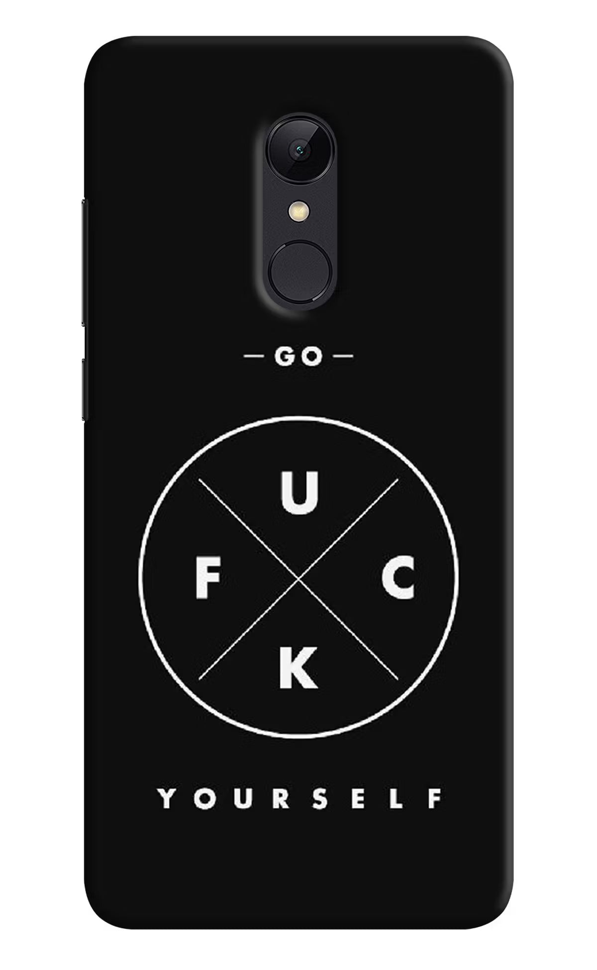 Go Fuck Yourself Redmi 5 Back Cover - Go Fuck Yourself Redmi 5 Hard Case Back Cover by Casekaro Go Fuck Yourself Redmi 5 Hard Case Back Cover by Casekaro