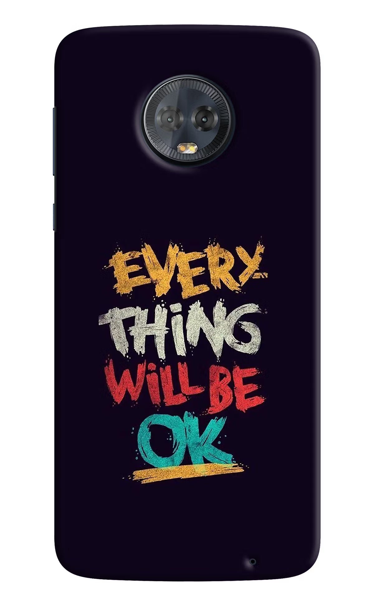 Everything Will Be Ok Moto G6 Back Cover - Everything Will Be Ok Moto G6 Hard Case Back Cover by Casekaro Everything Will Be Ok Moto G6 Hard Case Back Cover by Casekaro