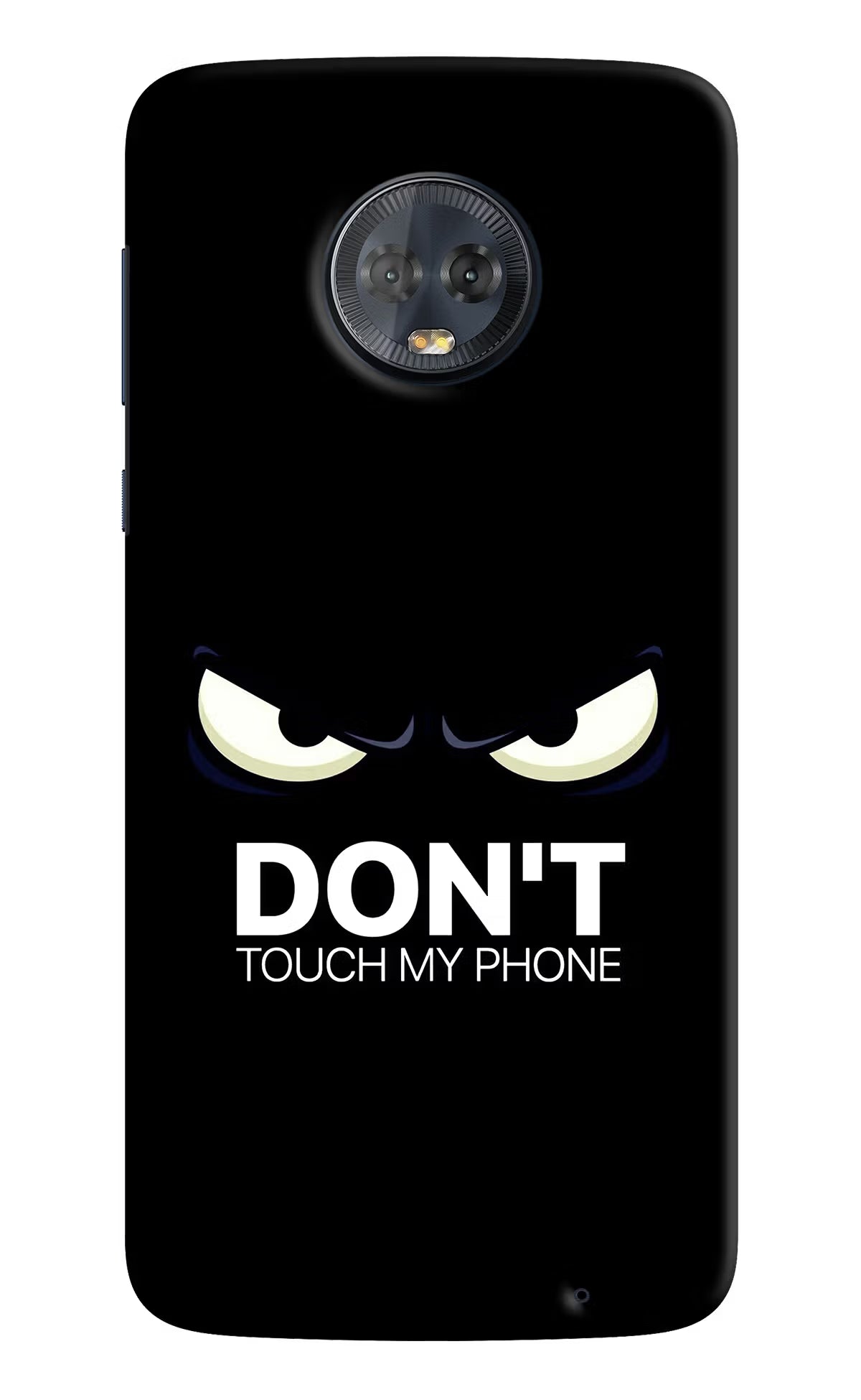 Don'T Touch My Phone Moto G6 Back Cover - Don'T Touch My Phone Moto G6 Hard Case Back Cover by Casekaro Don'T Touch My Phone Moto G6 Hard Case Back Cover by Casekaro