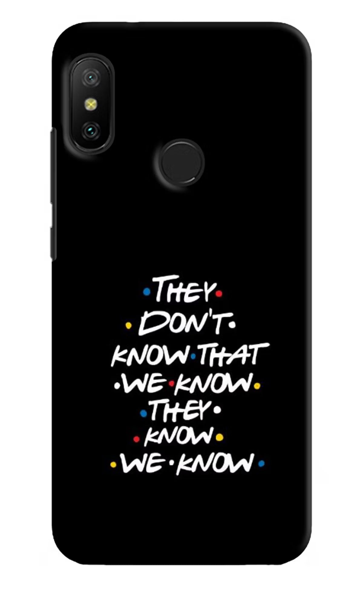 FRIENDS Dialogue Redmi 6 Pro Back Cover - FRIENDS Dialogue Redmi 6 Pro Hard Case Back Cover by Casekaro FRIENDS Dialogue Redmi 6 Pro Hard Case Back Cover by Casekaro