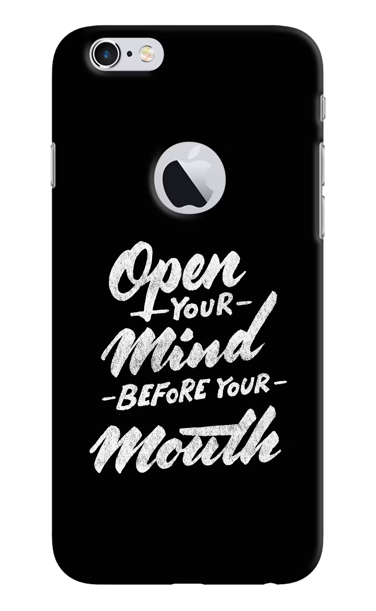 Open Your Mind Before Your Mouth iPhone 6 Logocut Back Cover - Open Your Mind Before Your Mouth iPhone 6 Logocut Hard Case Back Cover by Casekaro Open Your Mind Before Your Mouth iPhone 6 Logocut Hard Case Back Cover by Casekaro