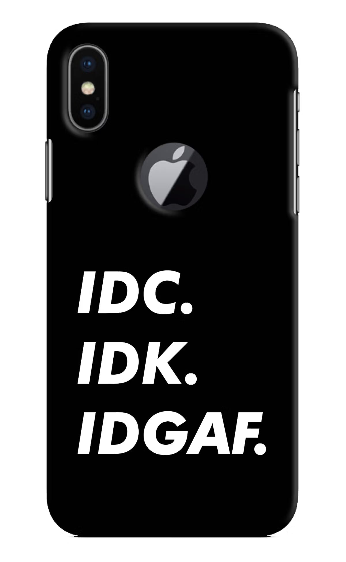 Idc Idk Idgaf iPhone X Logocut Back Cover - Idc Idk Idgaf iPhone X Logocut Hard Case Back Cover by Casekaro Idc Idk Idgaf iPhone X Logocut Hard Case Back Cover by Casekaro