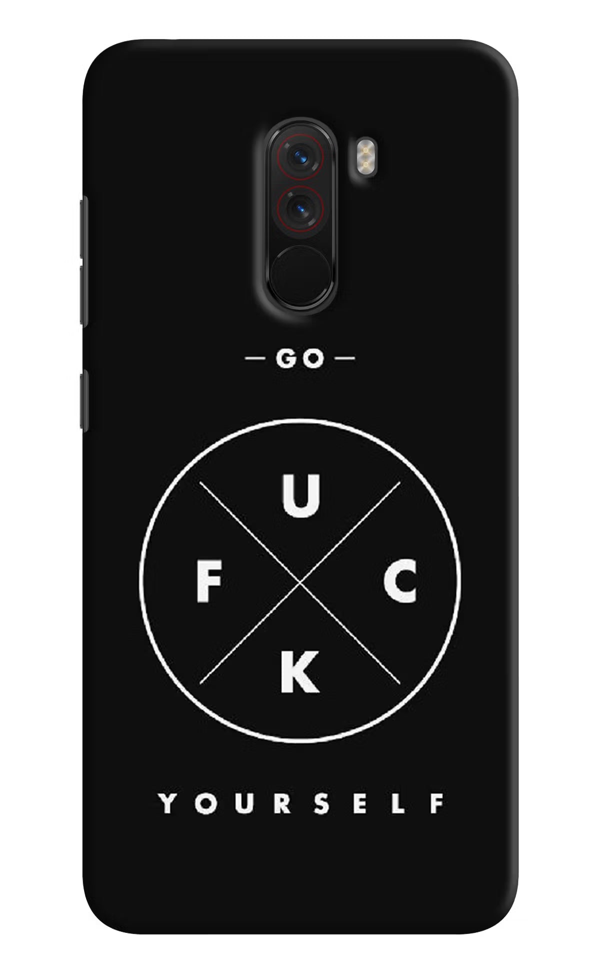 Go Fuck Yourself Poco F1 Back Cover - Go Fuck Yourself Poco F1 Hard Case Back Cover by Casekaro Go Fuck Yourself Poco F1 Hard Case Back Cover by Casekaro