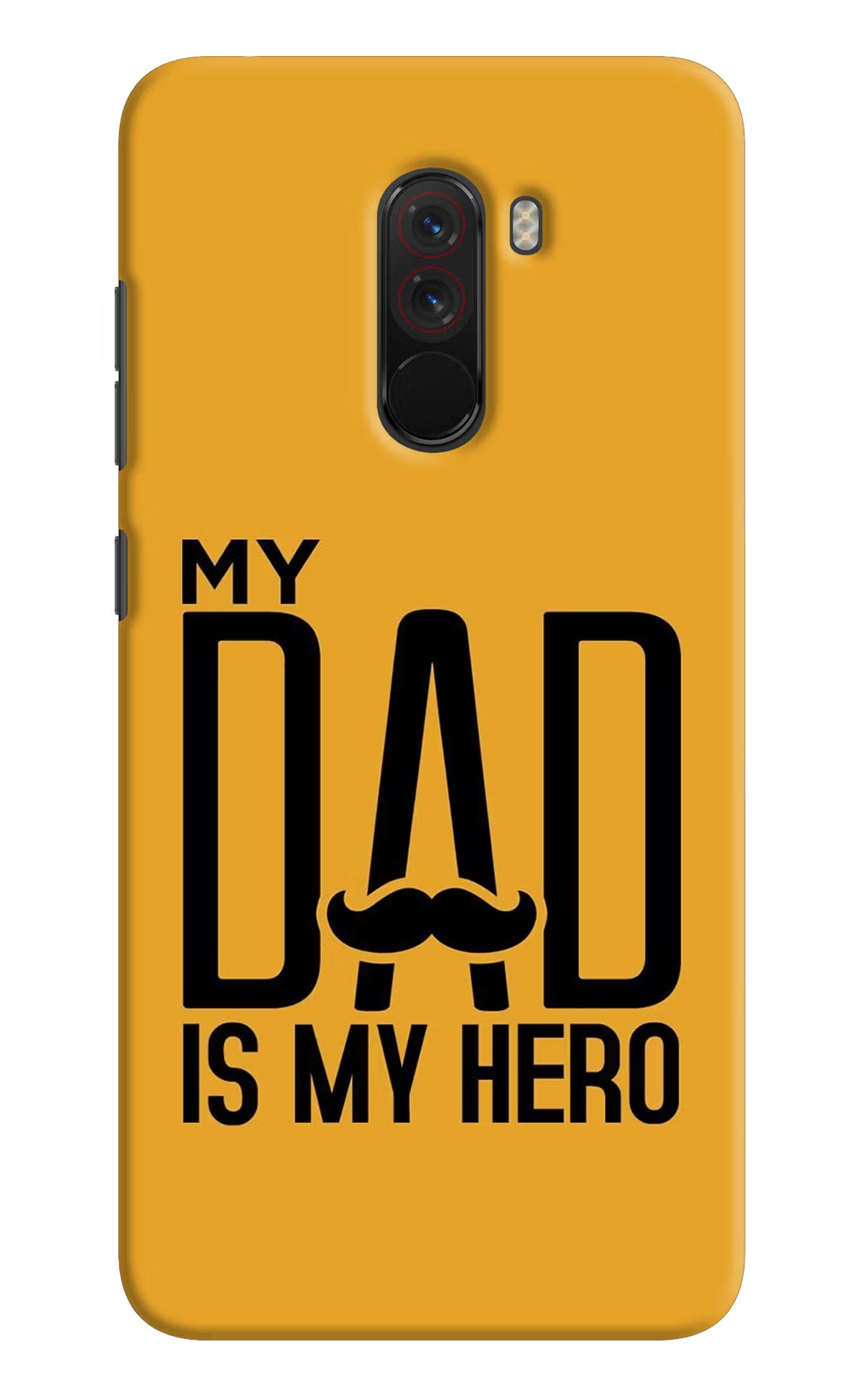 My Dad Is My Hero Poco F1 Back Cover - My Dad Is My Hero Poco F1 Hard Case Back Cover by Casekaro My Dad Is My Hero Poco F1 Hard Case Back Cover by Casekaro