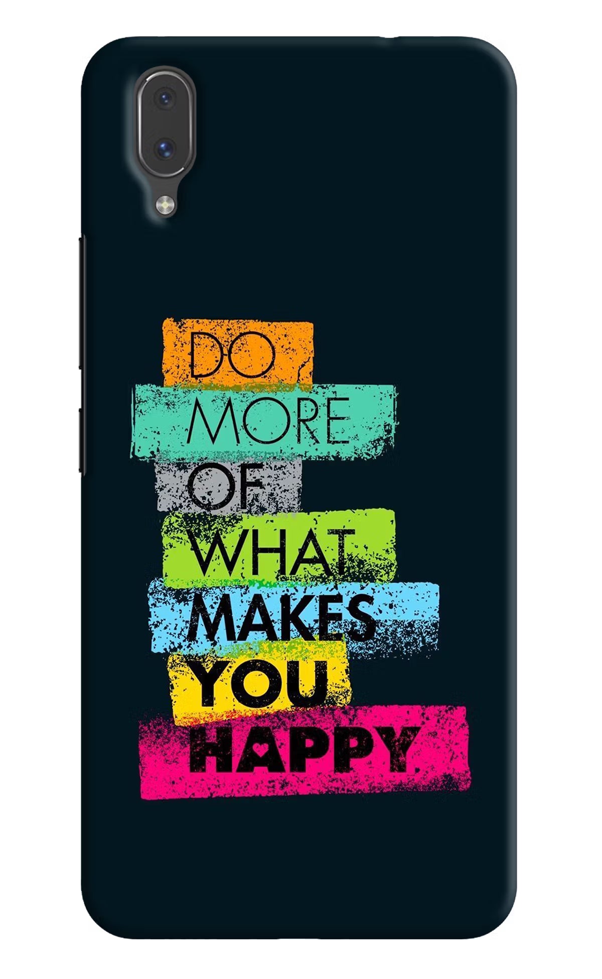 Do More Of What Makes You Happy Vivo X21 Back Cover - Do More Of What Makes You Happy Vivo X21 Hard Case Back Cover by Casekaro Do More Of What Makes You Happy Vivo X21 Hard Case Back Cover by Casekaro