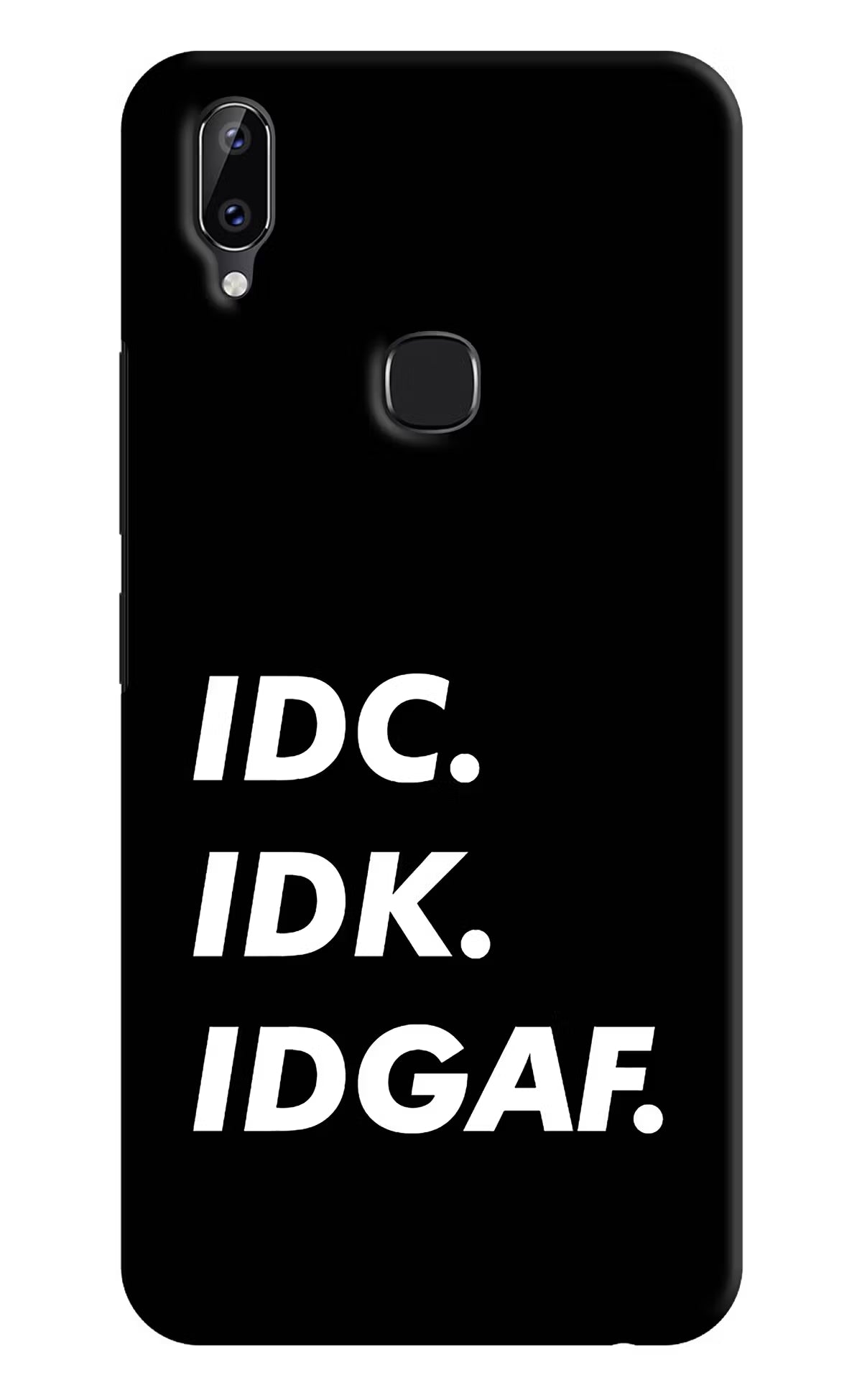 Idc Idk Idgaf Vivo Y83 Pro Back Cover - Idc Idk Idgaf Vivo Y83 Pro Hard Case Back Cover by Casekaro Idc Idk Idgaf Vivo Y83 Pro Hard Case Back Cover by Casekaro