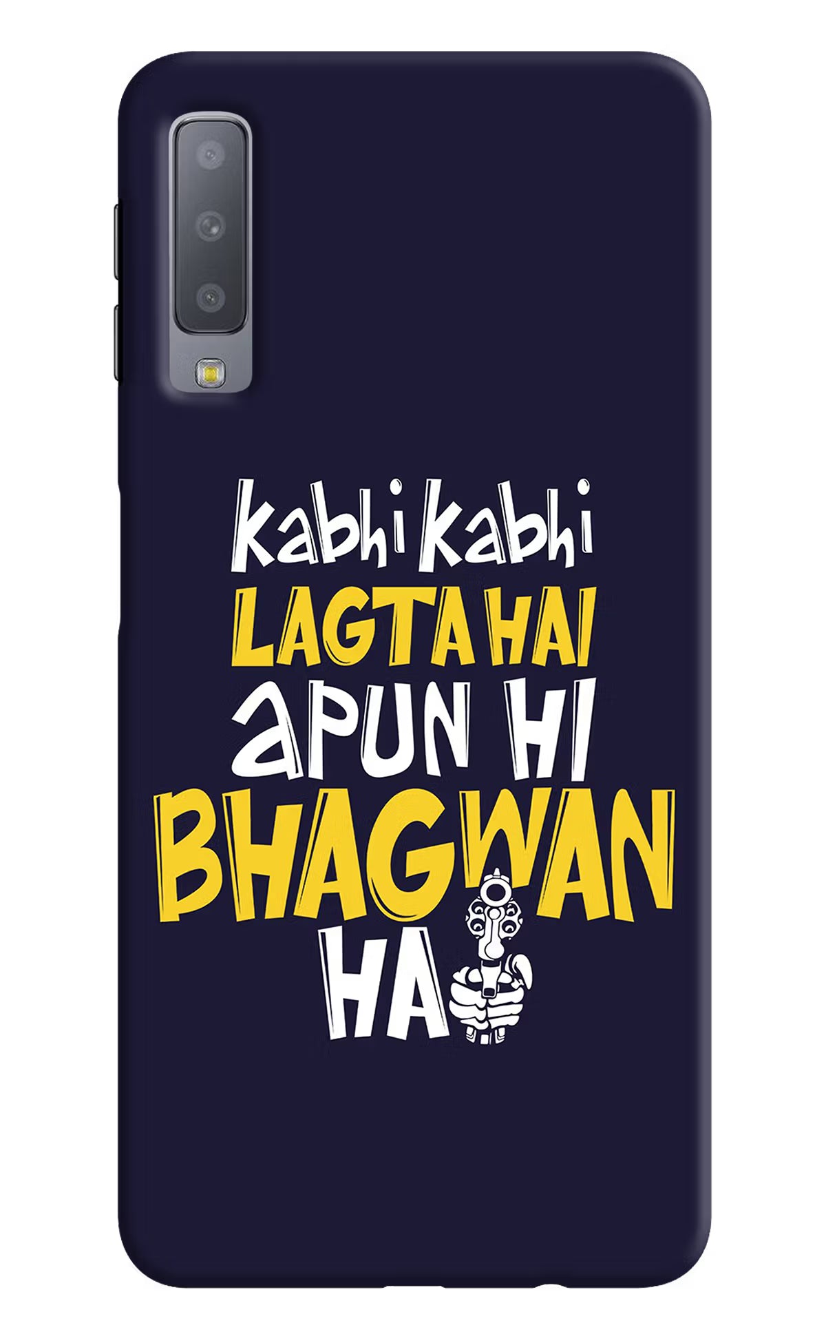 Kabhi Kabhi Lagta Hai Apun Hi Bhagwan Hai Samsung A7 Back Cover - Kabhi Kabhi Lagta Hai Apun Hi Bhagwan Hai Samsung A7 Hard Case Back Cover by Casekaro Kabhi Kabhi Lagta Hai Apun Hi Bhagwan Hai Samsung A7 Hard Case Back Cover by Casekaro