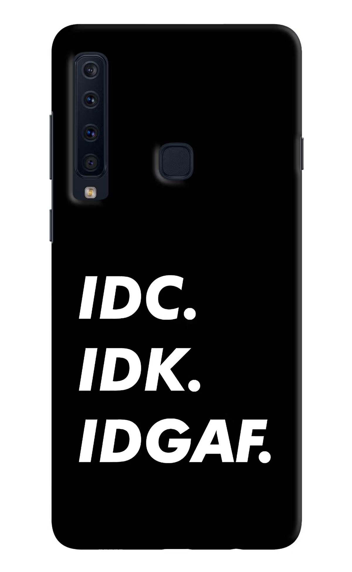 Idc Idk Idgaf Samsung A9 Back Cover - Idc Idk Idgaf Samsung A9 Hard Case Back Cover by Casekaro Idc Idk Idgaf Samsung A9 Hard Case Back Cover by Casekaro