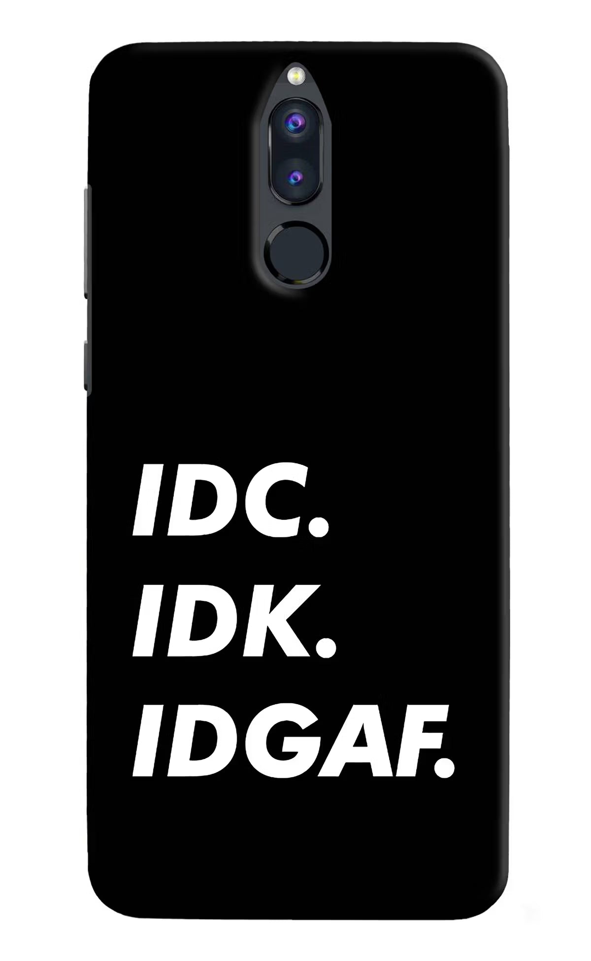 Idc Idk Idgaf Honor 9i Back Cover - Idc Idk Idgaf Honor 9i Hard Case Back Cover by Casekaro Idc Idk Idgaf Honor 9i Hard Case Back Cover by Casekaro
