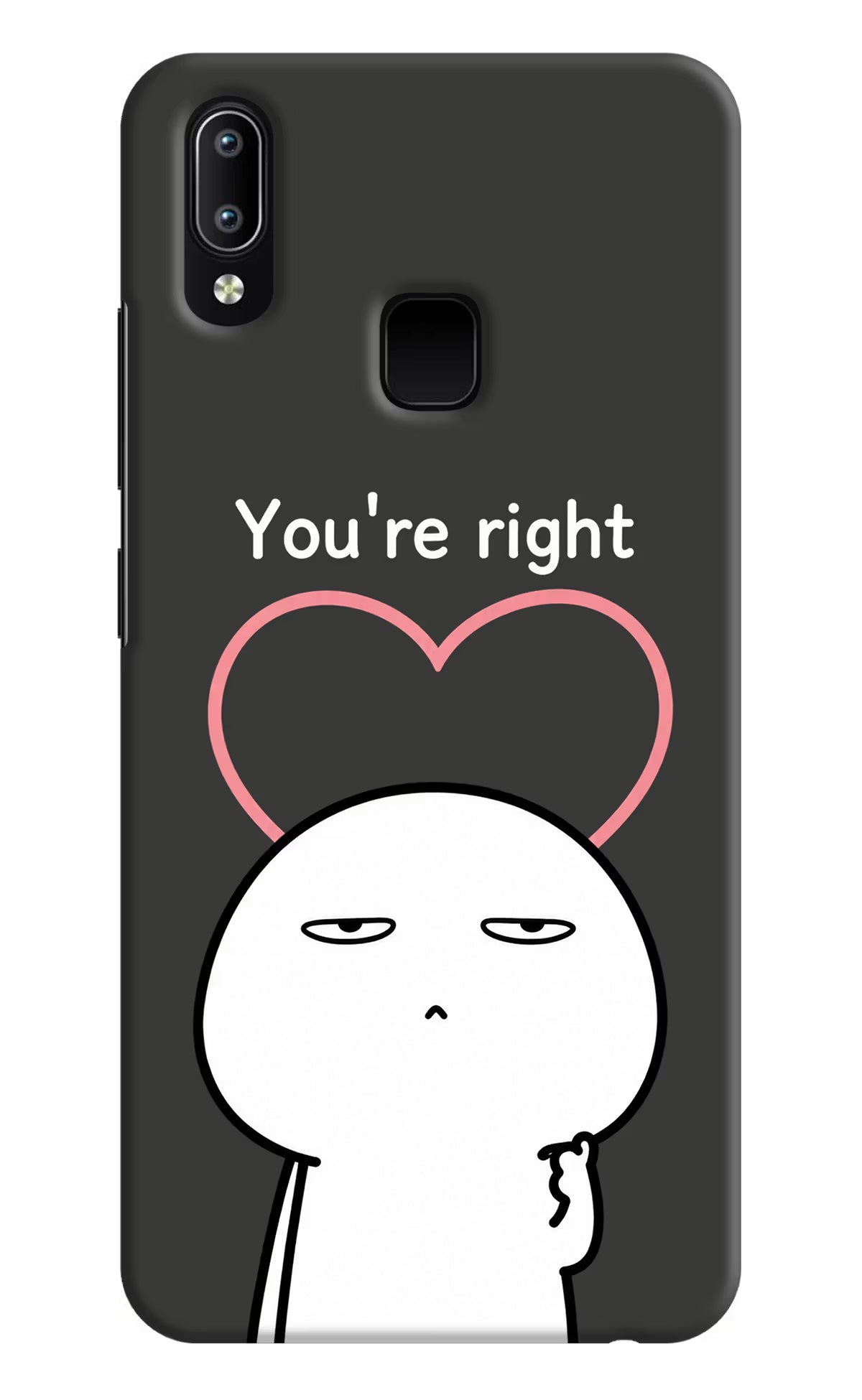 You're Right Vivo Y91/Y93/Y95 Back Cover - You're Right Vivo Y91/Y93/Y95 Back Cover You're Right Vivo Y91/Y93/Y95 Back Cover