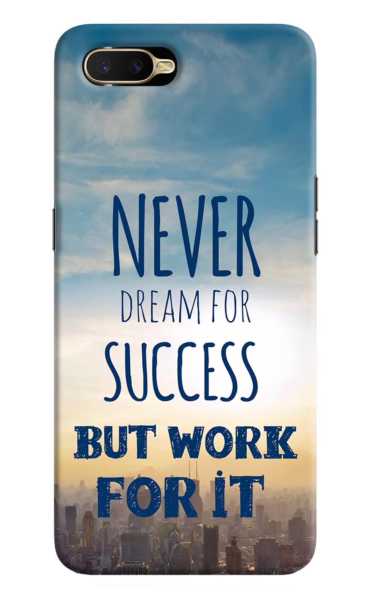 Never Dream For Success But Work For It Oppo K1 Back Cover - Never Dream For Success But Work For It Oppo K1 Hard Case Back Cover by Casekaro Never Dream For Success But Work For It Oppo K1 Hard Case Back Cover by Casekaro