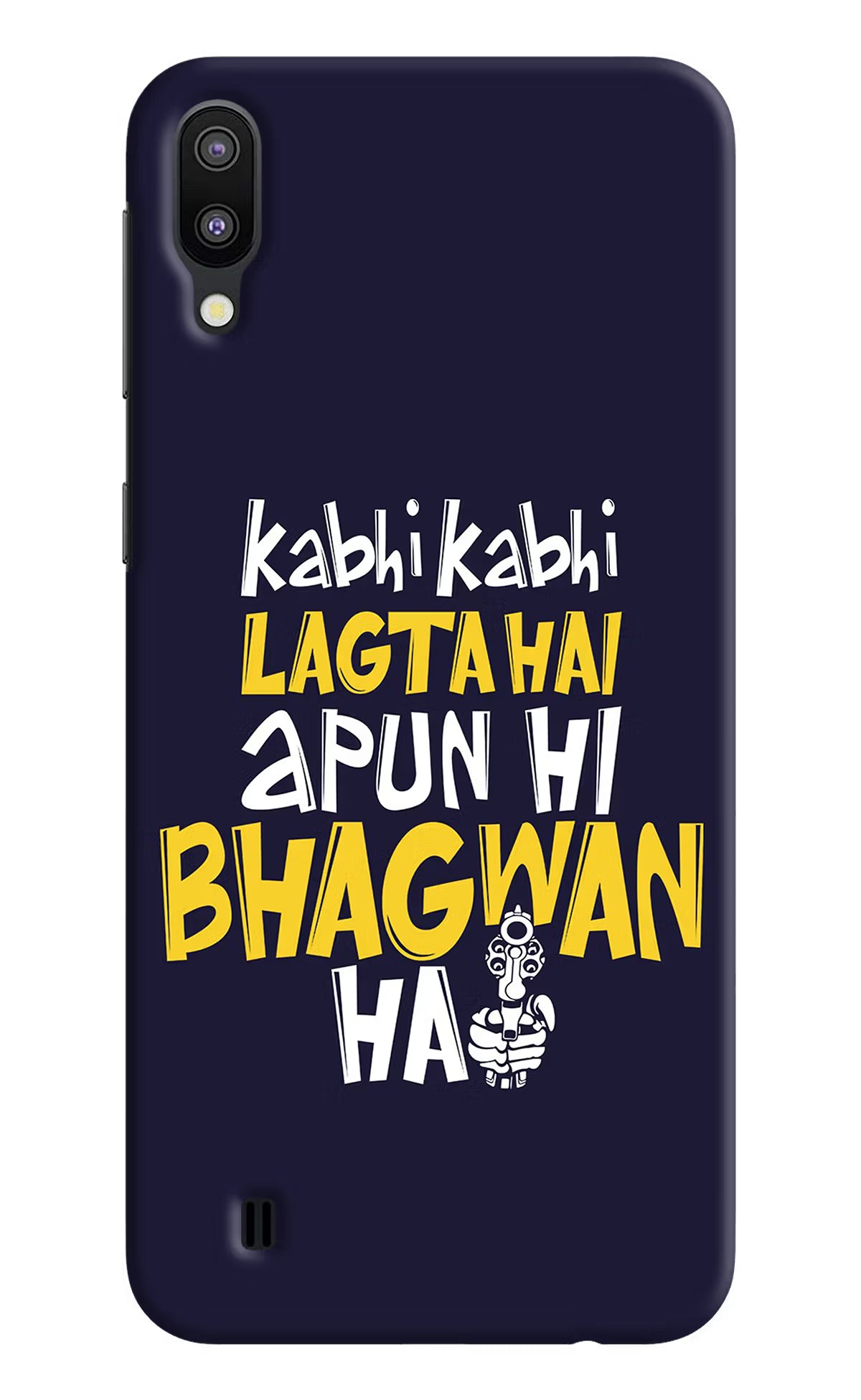 Kabhi Kabhi Lagta Hai Apun Hi Bhagwan Hai Samsung M10 Back Cover - Kabhi Kabhi Lagta Hai Apun Hi Bhagwan Hai Samsung M10 Hard Case Back Cover by Casekaro Kabhi Kabhi Lagta Hai Apun Hi Bhagwan Hai Samsung M10 Hard Case Back Cover by Casekaro