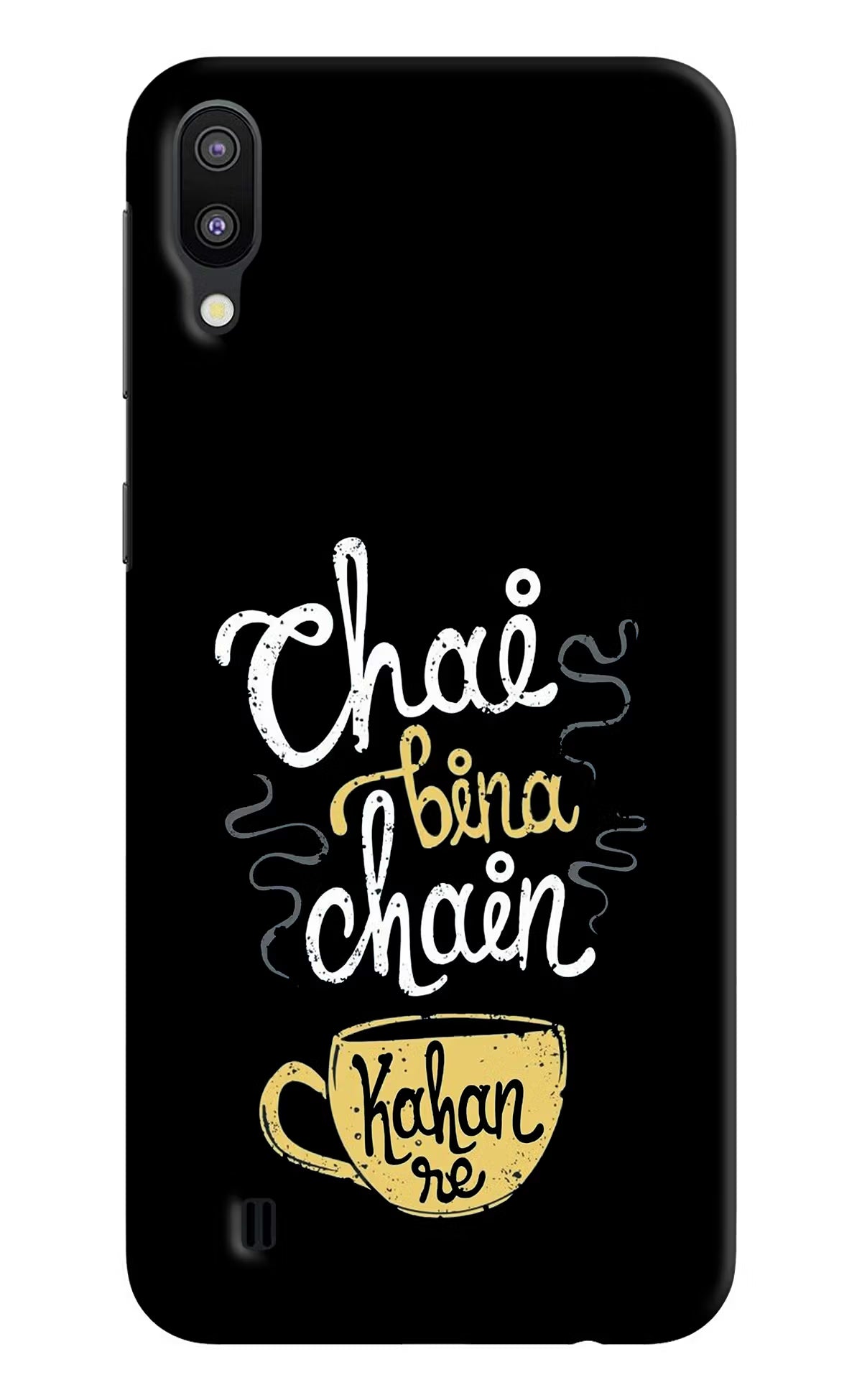 Chai Bina Chain Kaha Re Samsung M10 Back Cover - Chai Bina Chain Kaha Re Samsung M10 Hard Case Back Cover by Casekaro Chai Bina Chain Kaha Re Samsung M10 Hard Case Back Cover by Casekaro