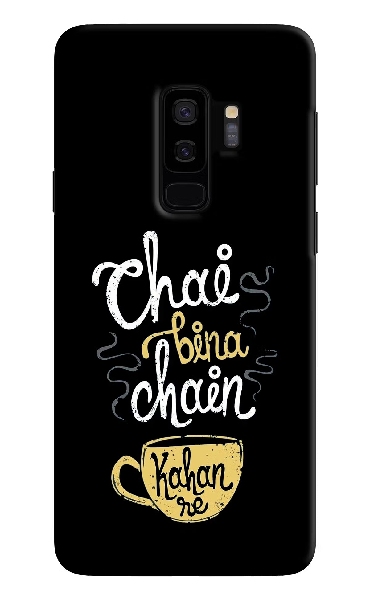Chai Bina Chain Kaha Re Samsung S9 Plus Back Cover - Chai Bina Chain Kaha Re Samsung S9 Plus Hard Case Back Cover by Casekaro Chai Bina Chain Kaha Re Samsung S9 Plus Hard Case Back Cover by Casekaro