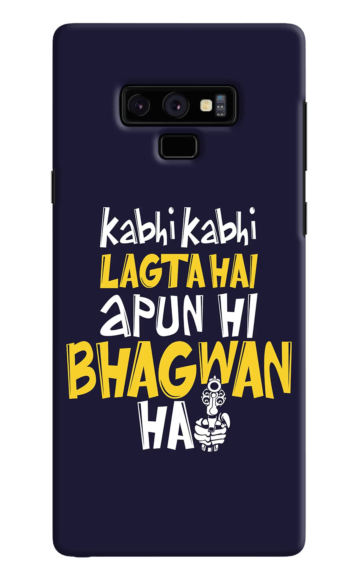 Kabhi Kabhi Lagta Hai Apun Hi Bhagwan Hai Samsung Note 9 Back Cover - Kabhi Kabhi Lagta Hai Apun Hi Bhagwan Hai Samsung Note 9 Hard Case Back Cover by Casekaro Kabhi Kabhi Lagta Hai Apun Hi Bhagwan Hai Samsung Note 9 Hard Case Back Cover by Casekaro