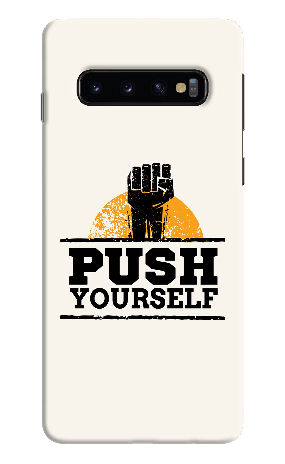 Push Yourself Samsung S10 Back Cover - Push Yourself Samsung S10 Hard Case Back Cover by Casekaro Push Yourself Samsung S10 Hard Case Back Cover by Casekaro