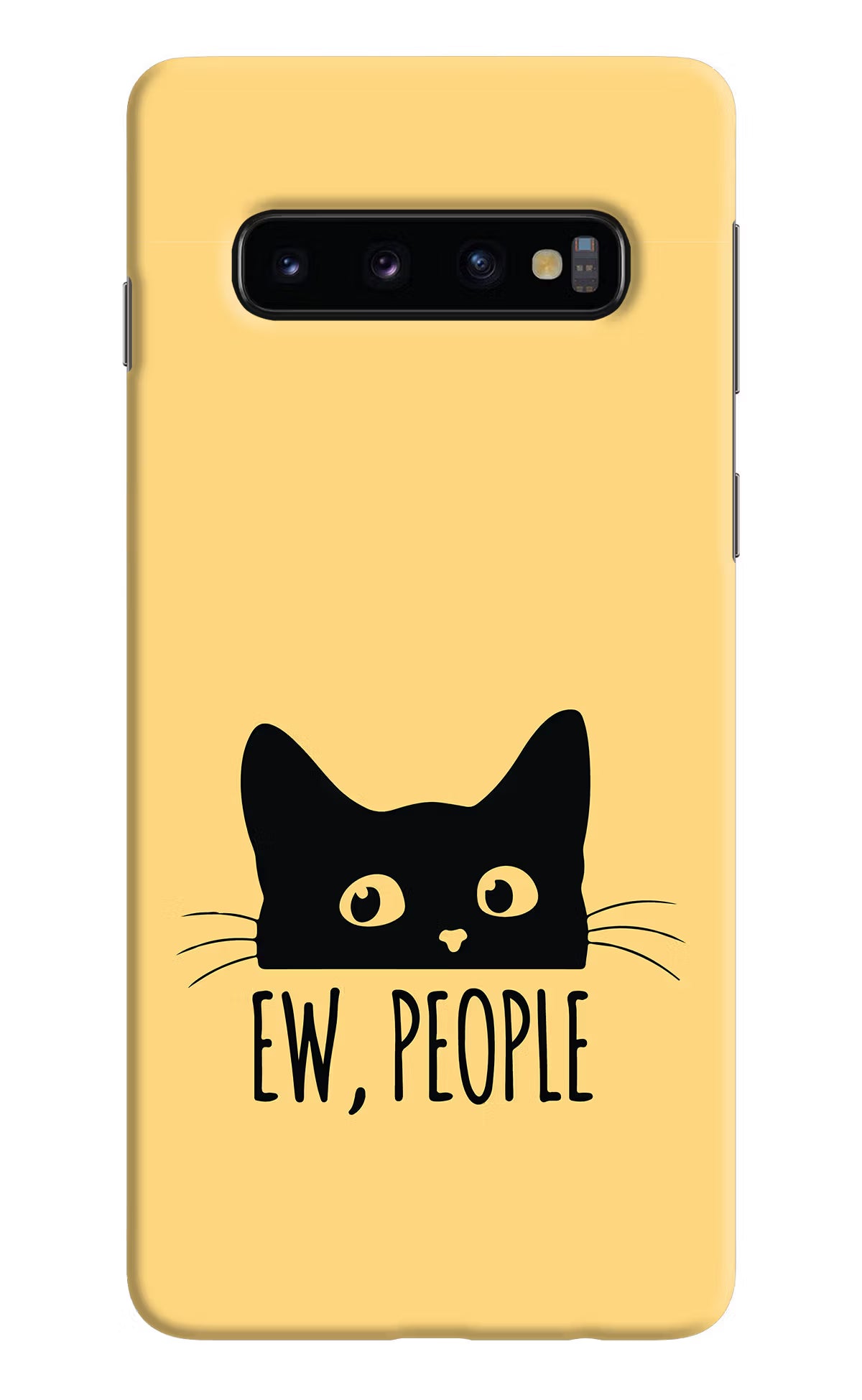 Ew People Catitude Samsung S10 Back Cover - Ew People Catitude Samsung S10 Hard Case Back Cover by Casekaro Ew People Catitude Samsung S10 Hard Case Back Cover by Casekaro