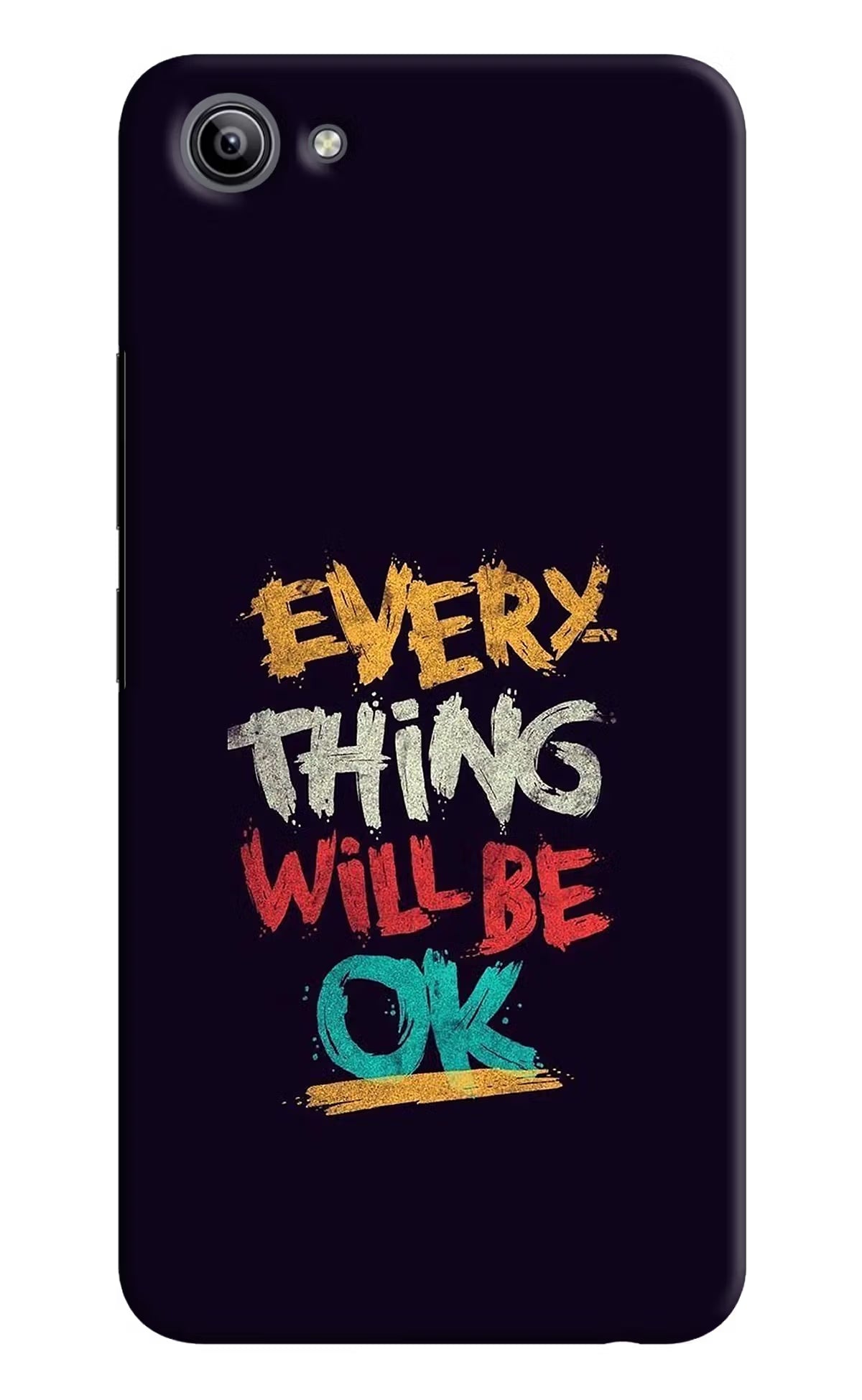 Everything Will Be Ok Vivo Y81i Back Cover - Everything Will Be Ok Vivo Y81i Hard Case Back Cover by Casekaro Everything Will Be Ok Vivo Y81i Hard Case Back Cover by Casekaro