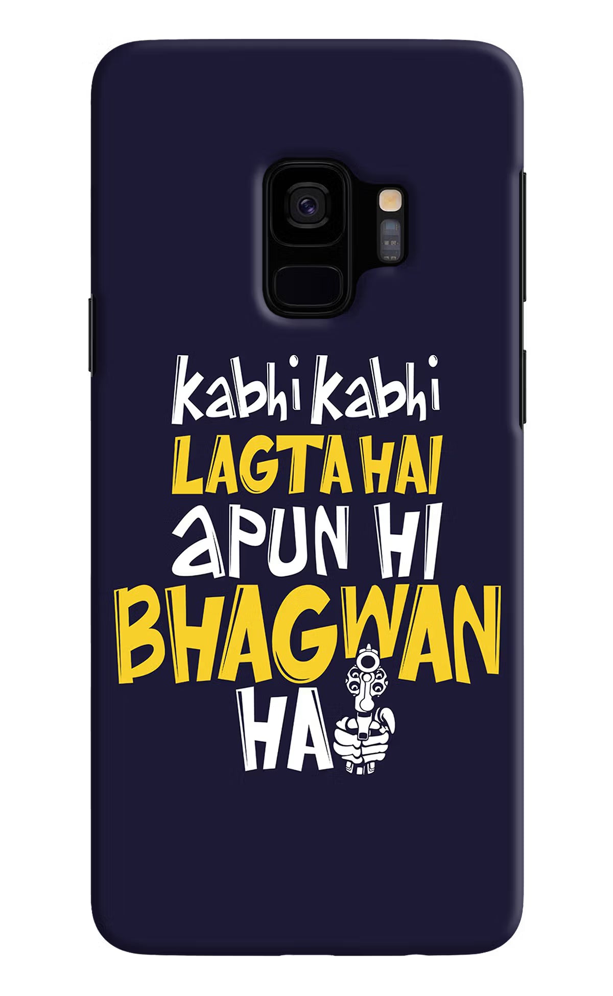 Kabhi Kabhi Lagta Hai Apun Hi Bhagwan Hai Samsung S9 Back Cover - Kabhi Kabhi Lagta Hai Apun Hi Bhagwan Hai Samsung S9 Hard Case Back Cover by Casekaro Kabhi Kabhi Lagta Hai Apun Hi Bhagwan Hai Samsung S9 Hard Case Back Cover by Casekaro