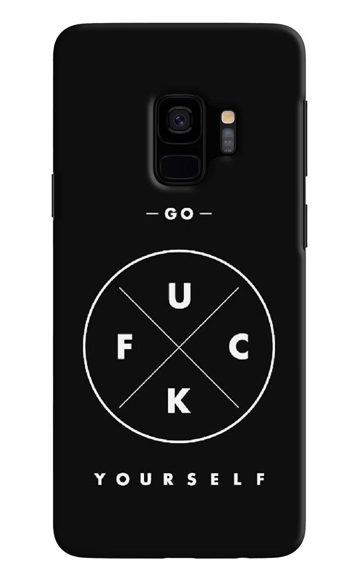 Go Fuck Yourself Samsung S9 Back Cover - Go Fuck Yourself Samsung S9 Hard Case Back Cover by Casekaro Go Fuck Yourself Samsung S9 Hard Case Back Cover by Casekaro