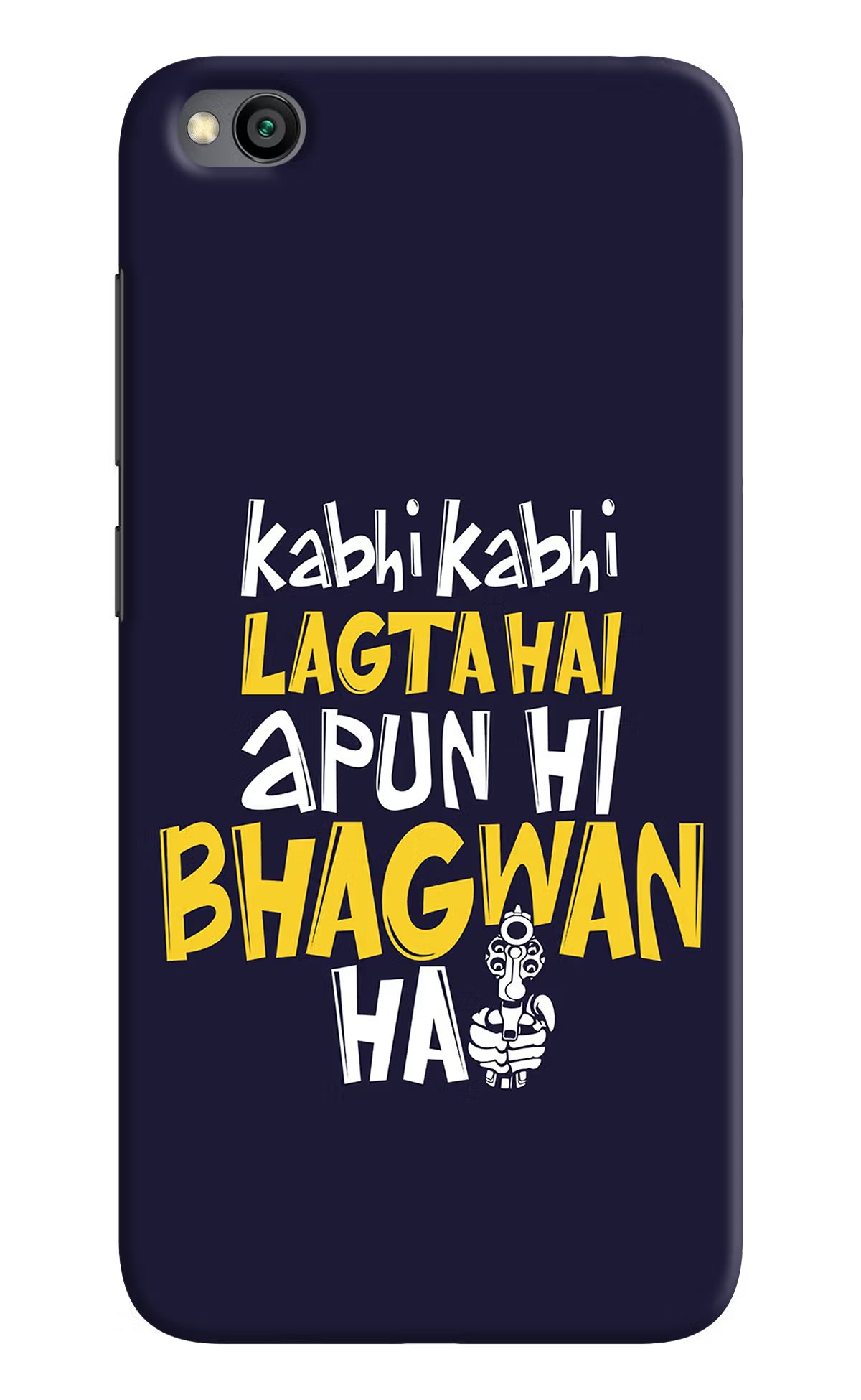 Kabhi Kabhi Lagta Hai Apun Hi Bhagwan Hai Redmi Go Back Cover - Kabhi Kabhi Lagta Hai Apun Hi Bhagwan Hai Redmi Go Hard Case Back Cover by Casekaro Kabhi Kabhi Lagta Hai Apun Hi Bhagwan Hai Redmi Go Hard Case Back Cover by Casekaro