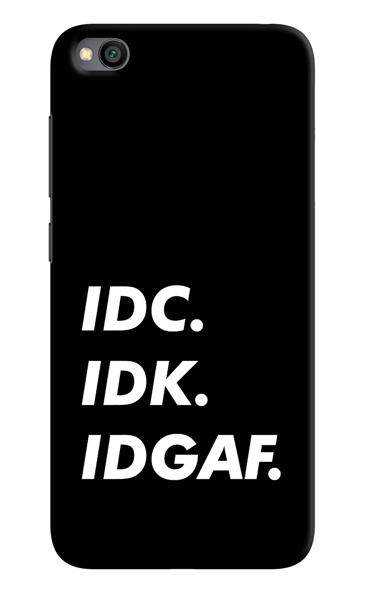 Idc Idk Idgaf Redmi Go Back Cover - Idc Idk Idgaf Redmi Go Hard Case Back Cover by Casekaro Idc Idk Idgaf Redmi Go Hard Case Back Cover by Casekaro
