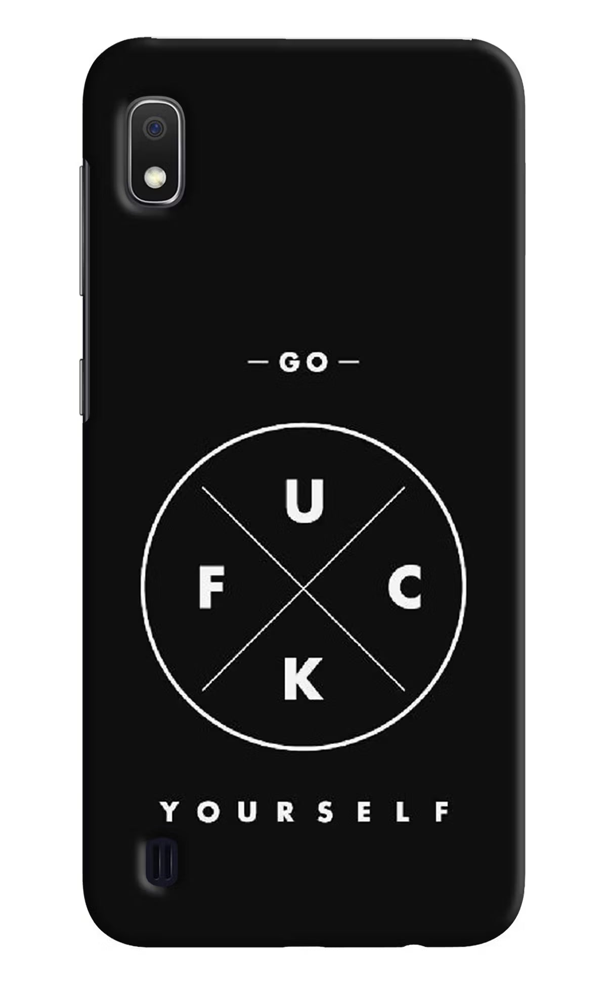 Go Fuck Yourself Samsung A10 Hard Case Back Cover by Casekaro