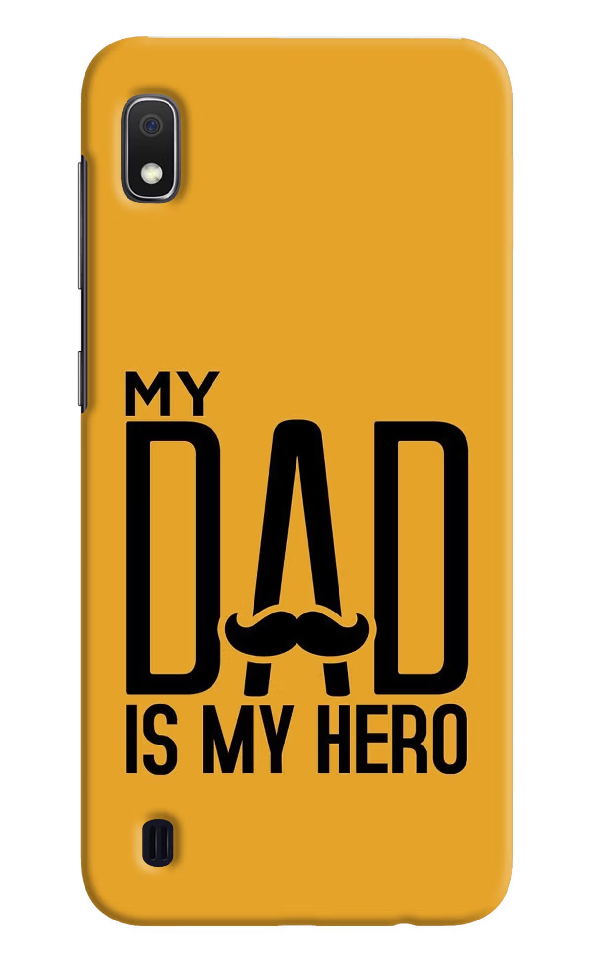 My Dad Is My Hero Samsung A10 Hard Case Back Cover by Casekaro