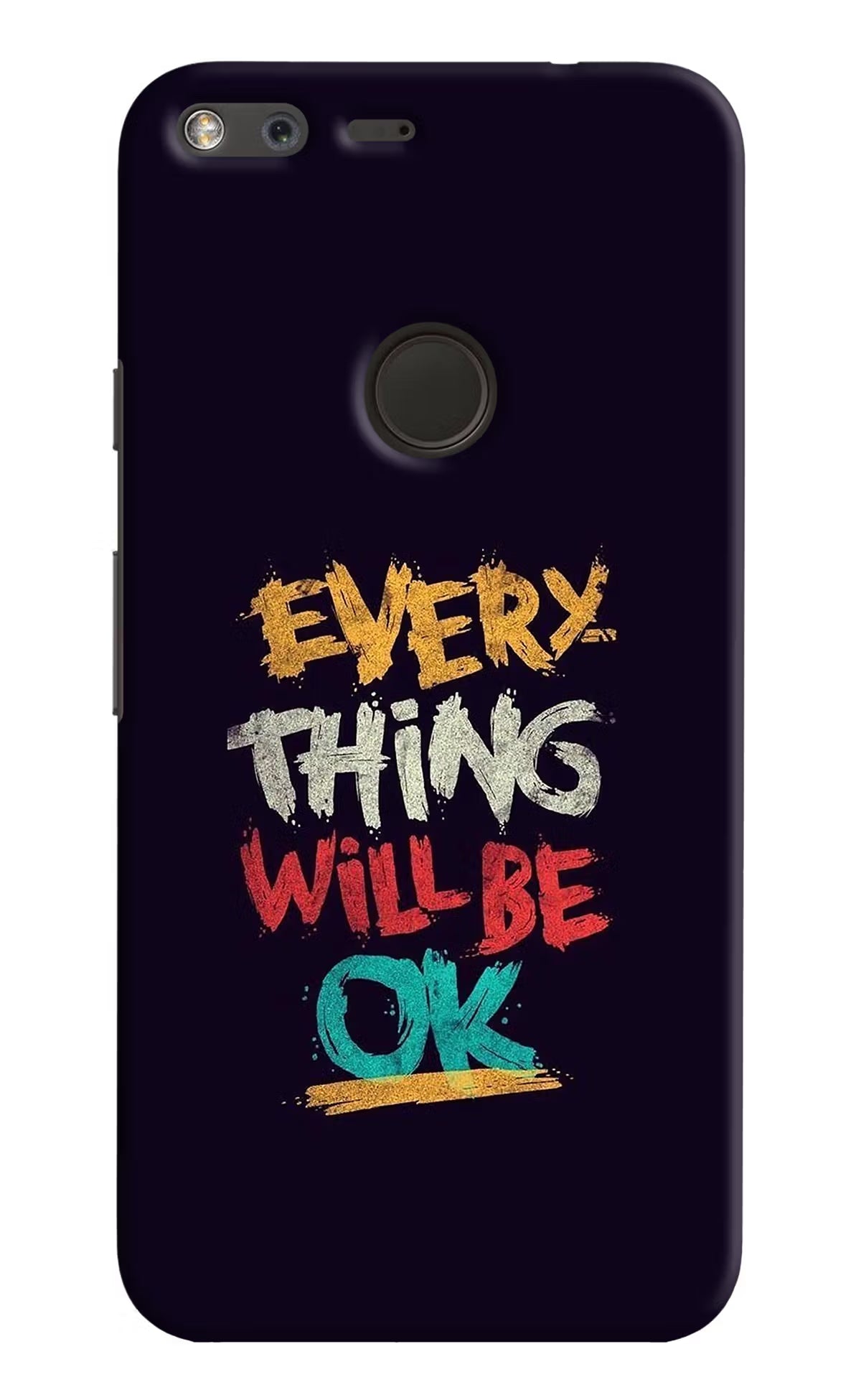Everything Will Be Ok Google Pixel XL Back Cover - Everything Will Be Ok Google Pixel XL Hard Case Back Cover by Casekaro Everything Will Be Ok Google Pixel XL Hard Case Back Cover by Casekaro