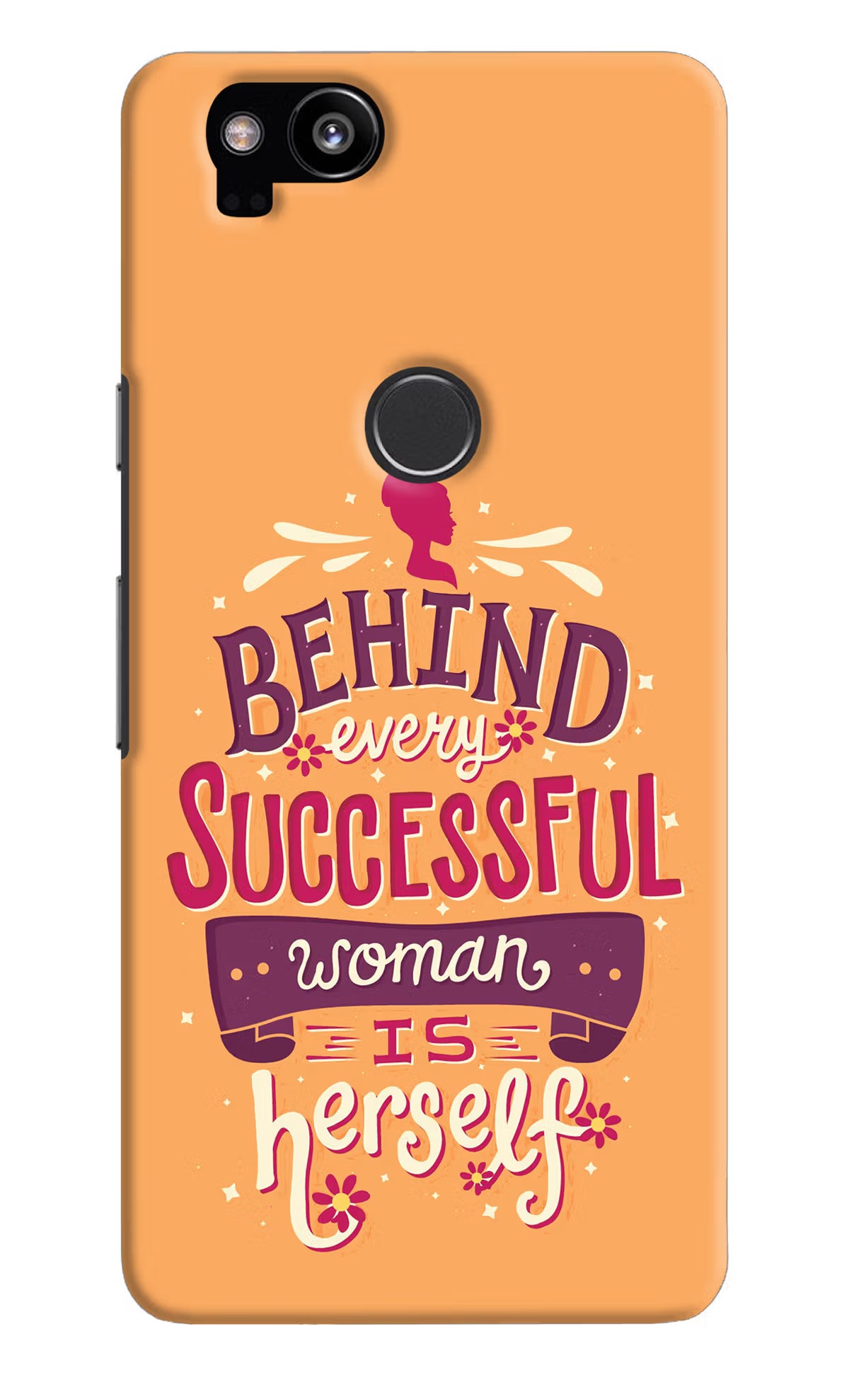 Behind Every Successful Woman There Is Herself Google Pixel 2 Hard Case Back Cover by Casekaro